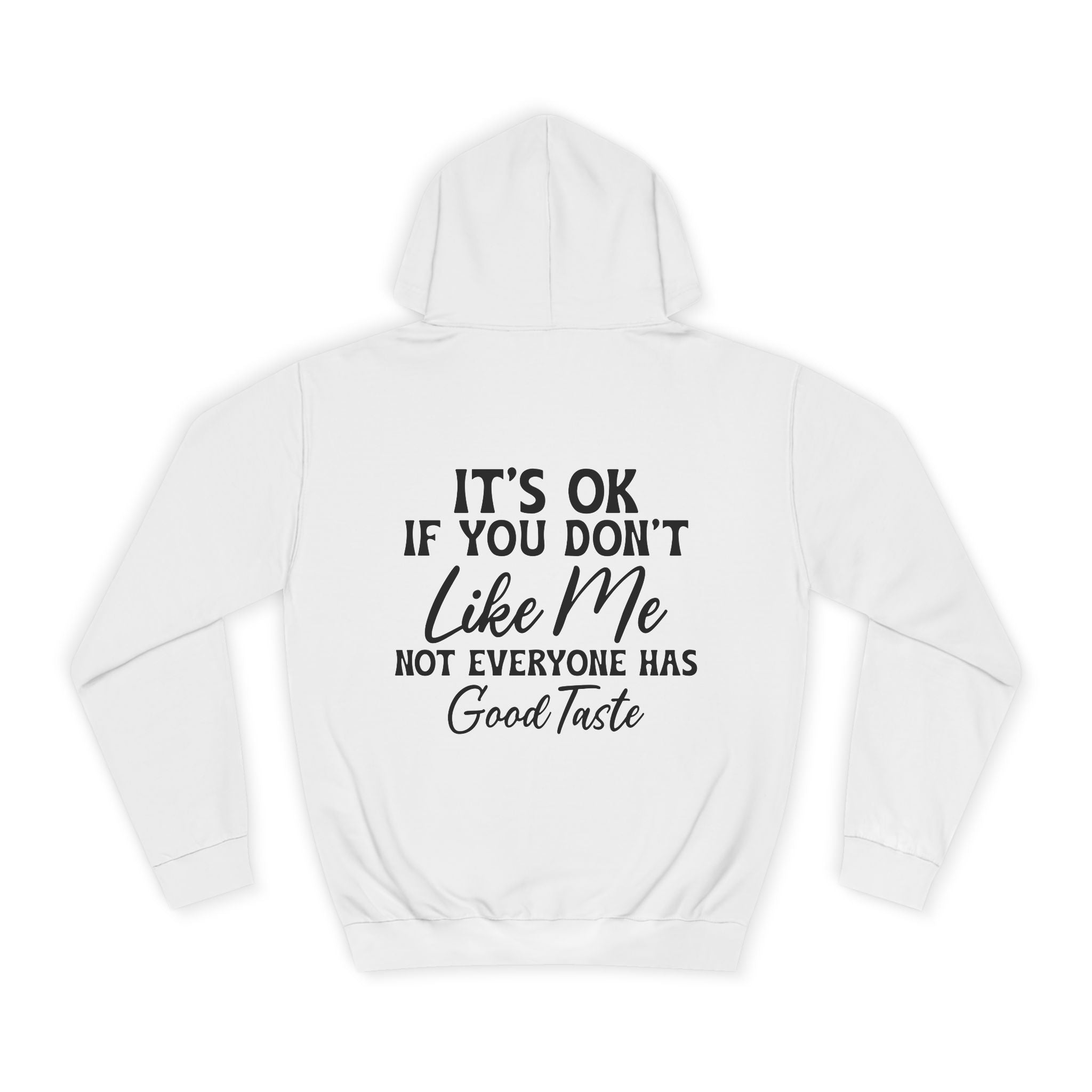 It's OK If You Don't Like Me Hoodie - Shirt Cave