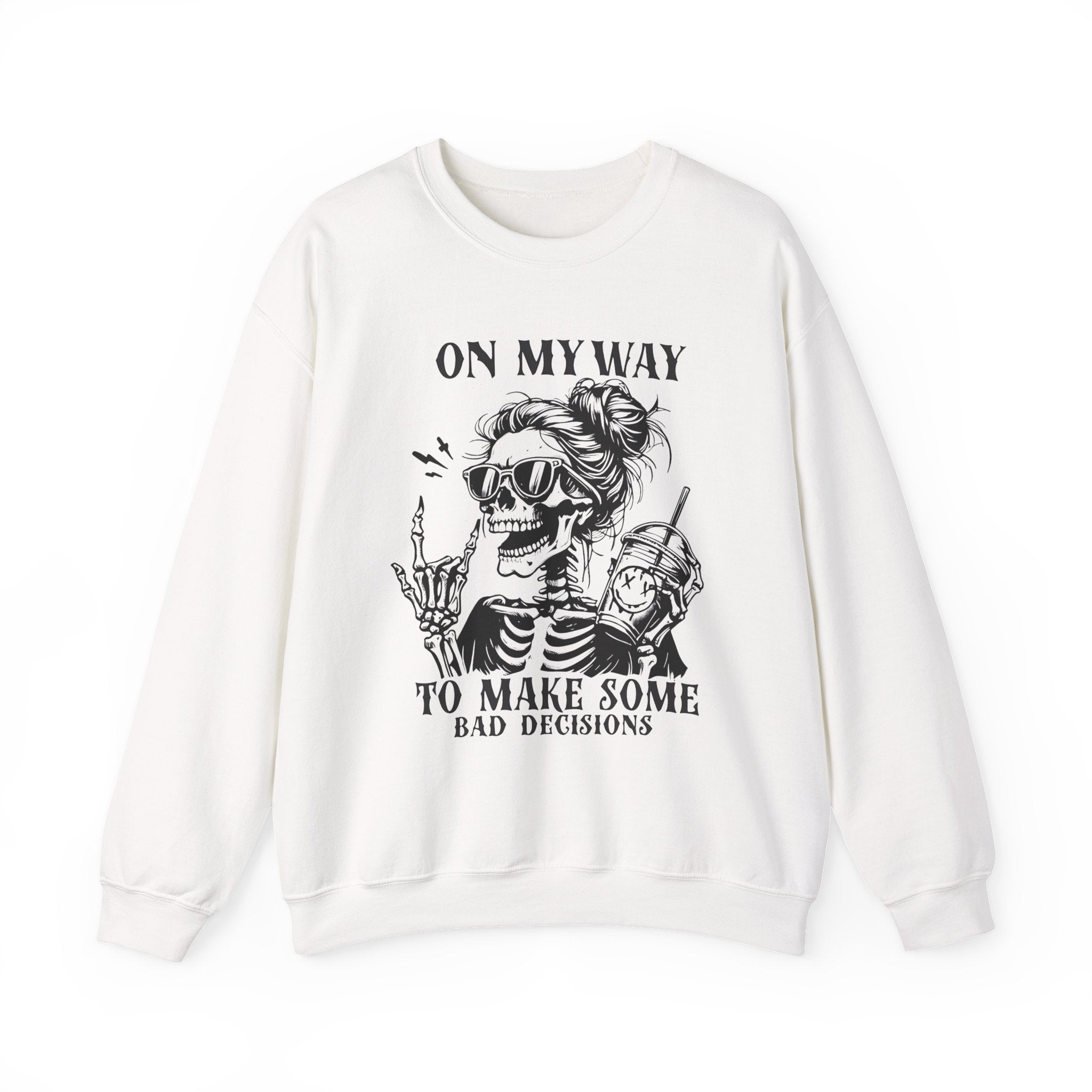 On My Way To Make Some Bad Decisions Sweatshirt - Shirt Cave