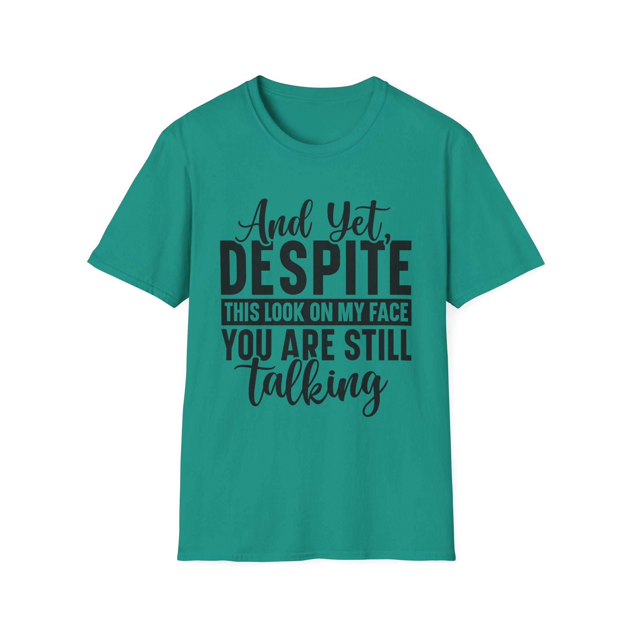 Despite This Look On My Face T-Shirt - Shirt Cave