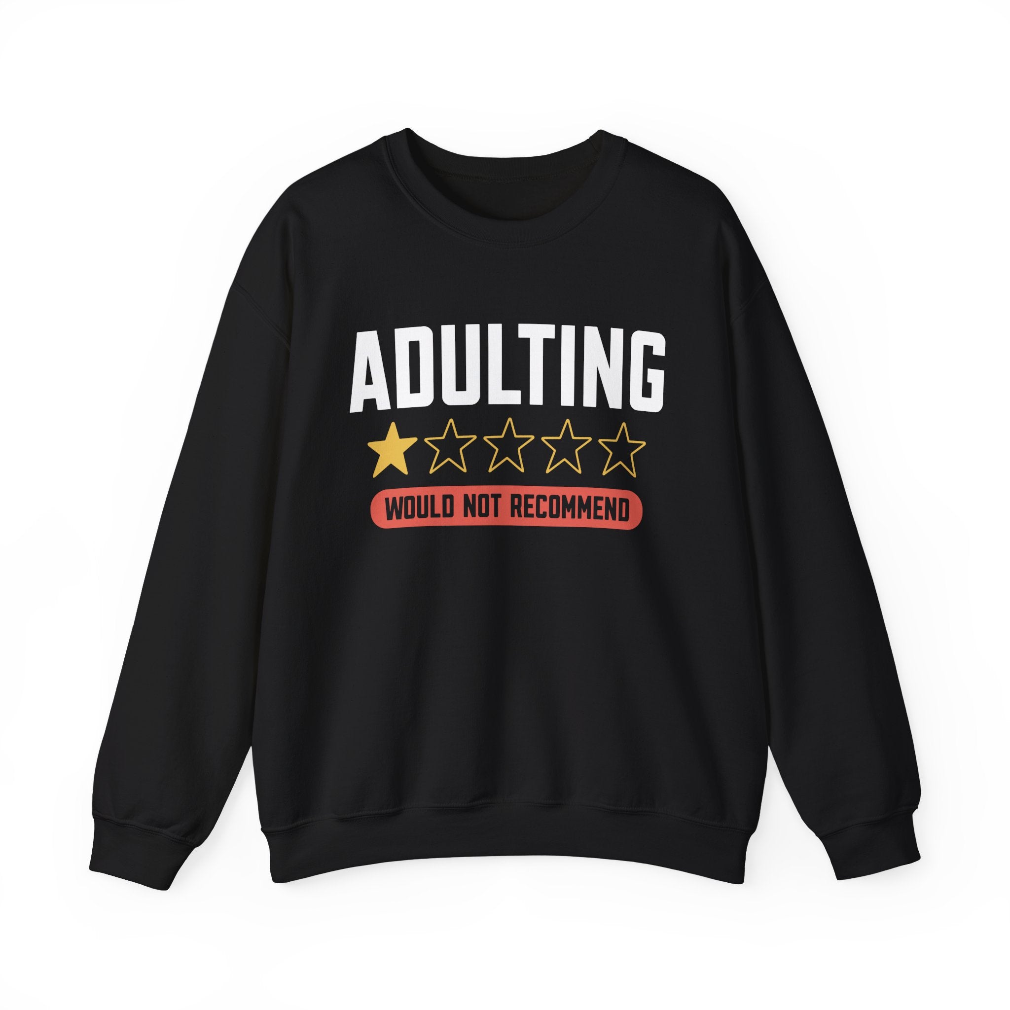 Adulting Woud Not Recommend Sweatshirt - Shirt Cave