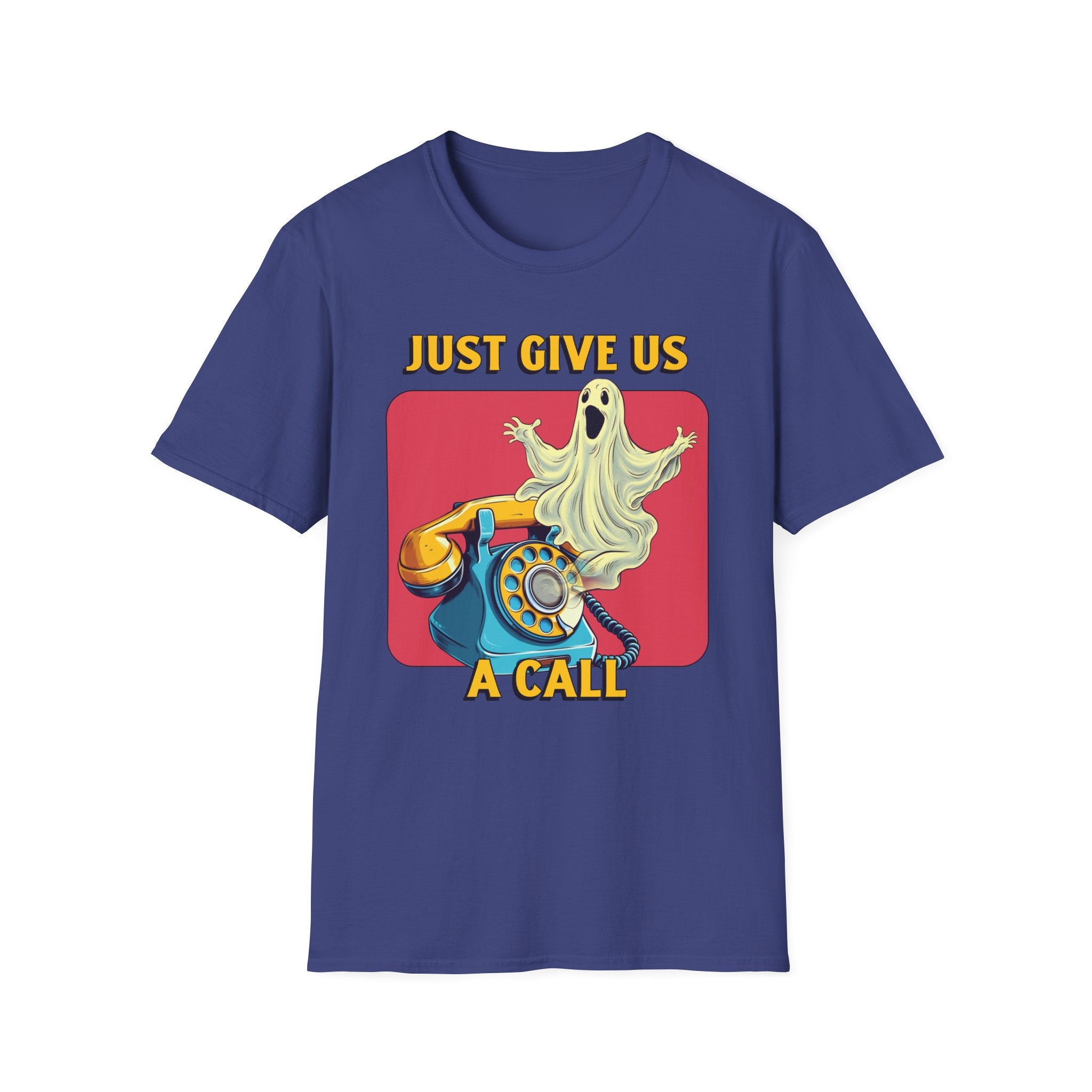 Just Give Us a Call T-Shirt - Shirt Cave