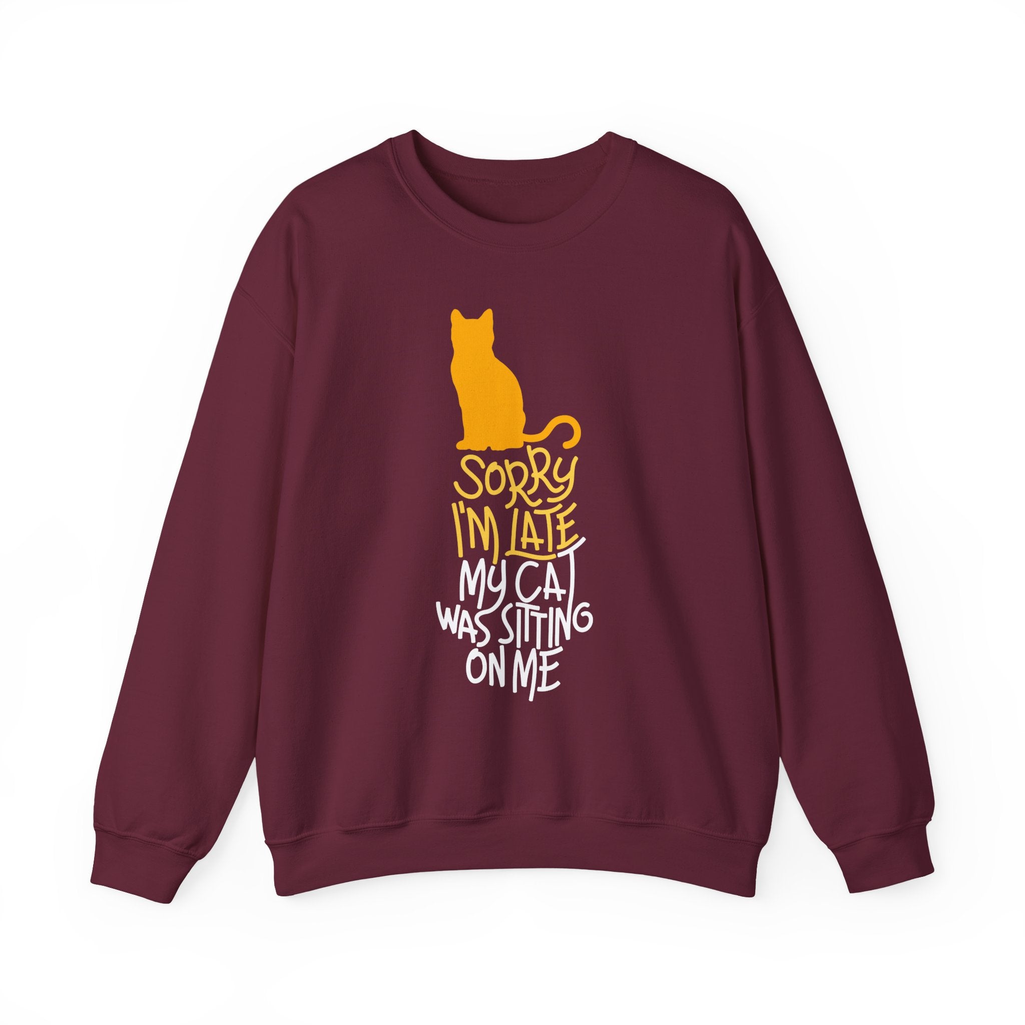 Sorry I'm Late My Cat Was Sitting On Me Sweatshirt - Shirt Cave