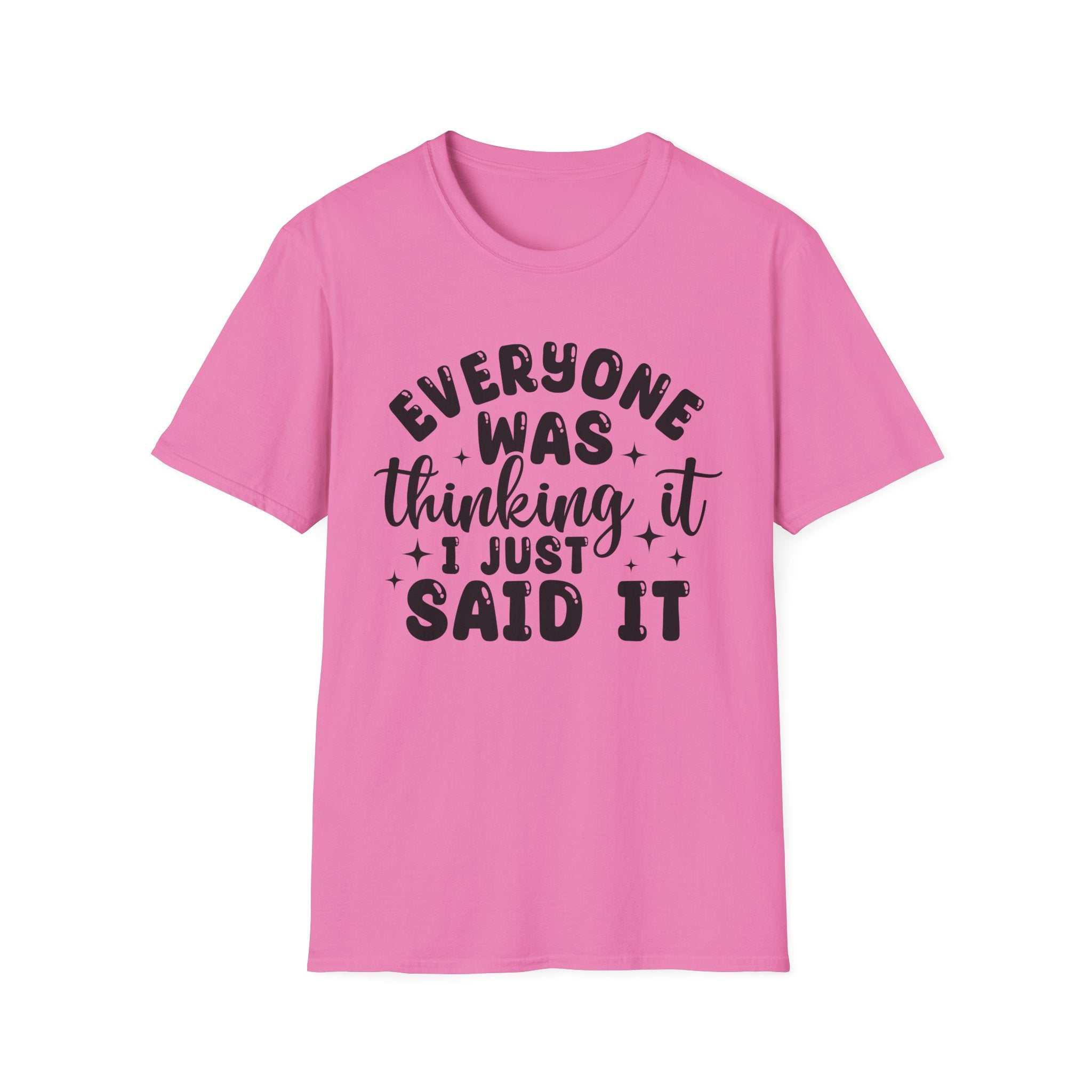 Everyone Was Thinking It T-Shirt - Shirt Cave