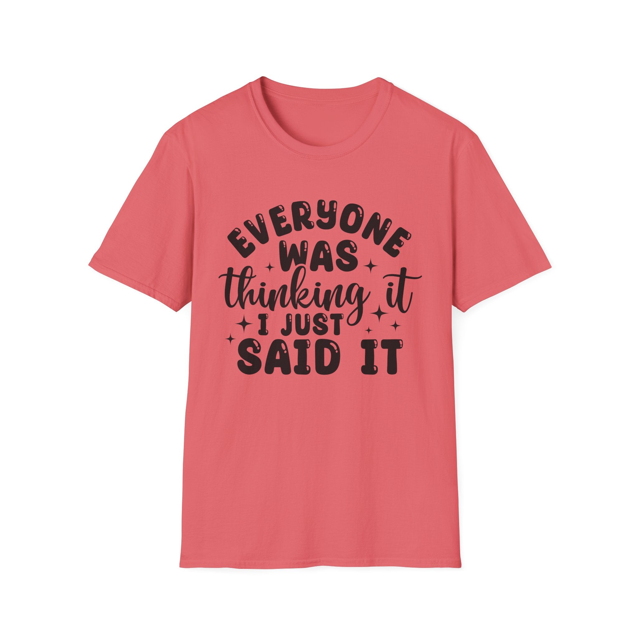Everyone Was Thinking It T-Shirt - Shirt Cave