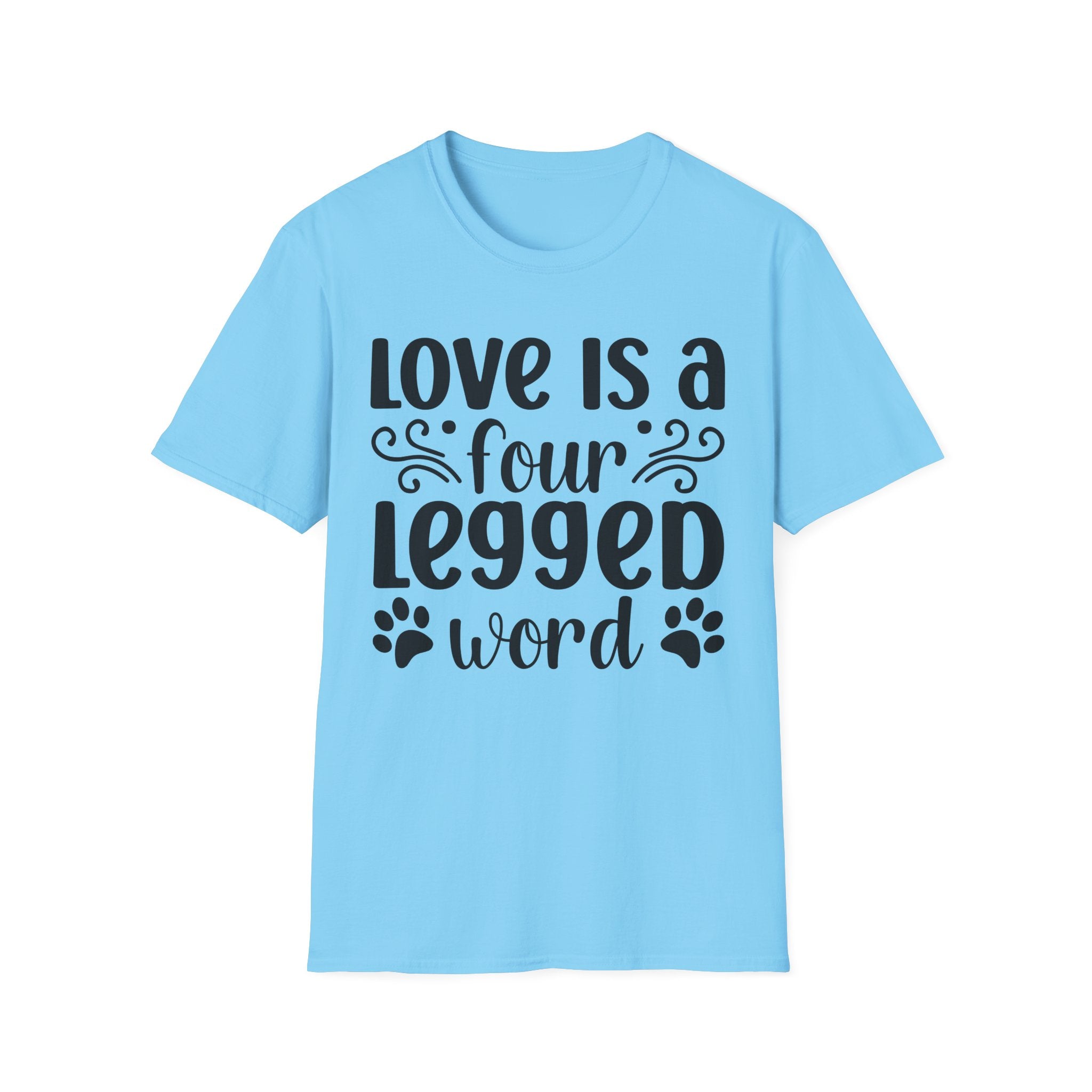 Love Is a Four Legged Word T-Shirt - Shirt Cave