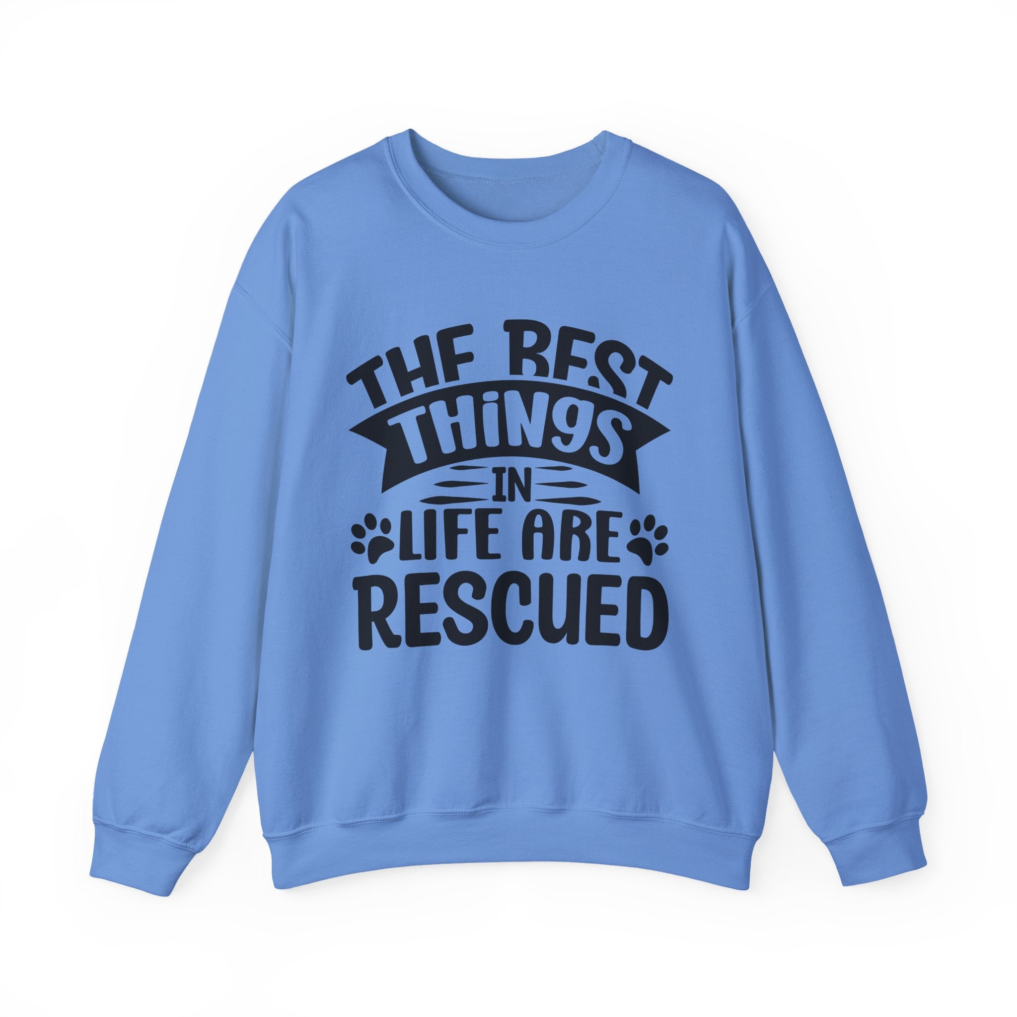 The Best Things In Life Are Rescued Sweatshirt - Shirt Cave