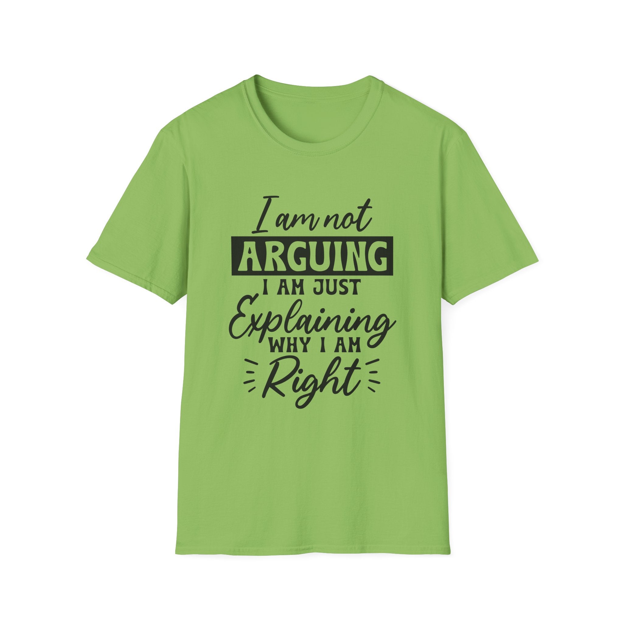 I Am Not Arguing T-Shirt - Shirt Cave