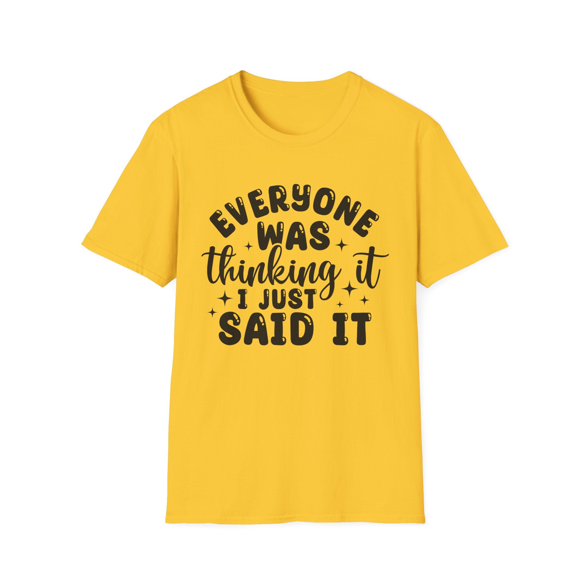 Everyone Was Thinking It T-Shirt - Shirt Cave