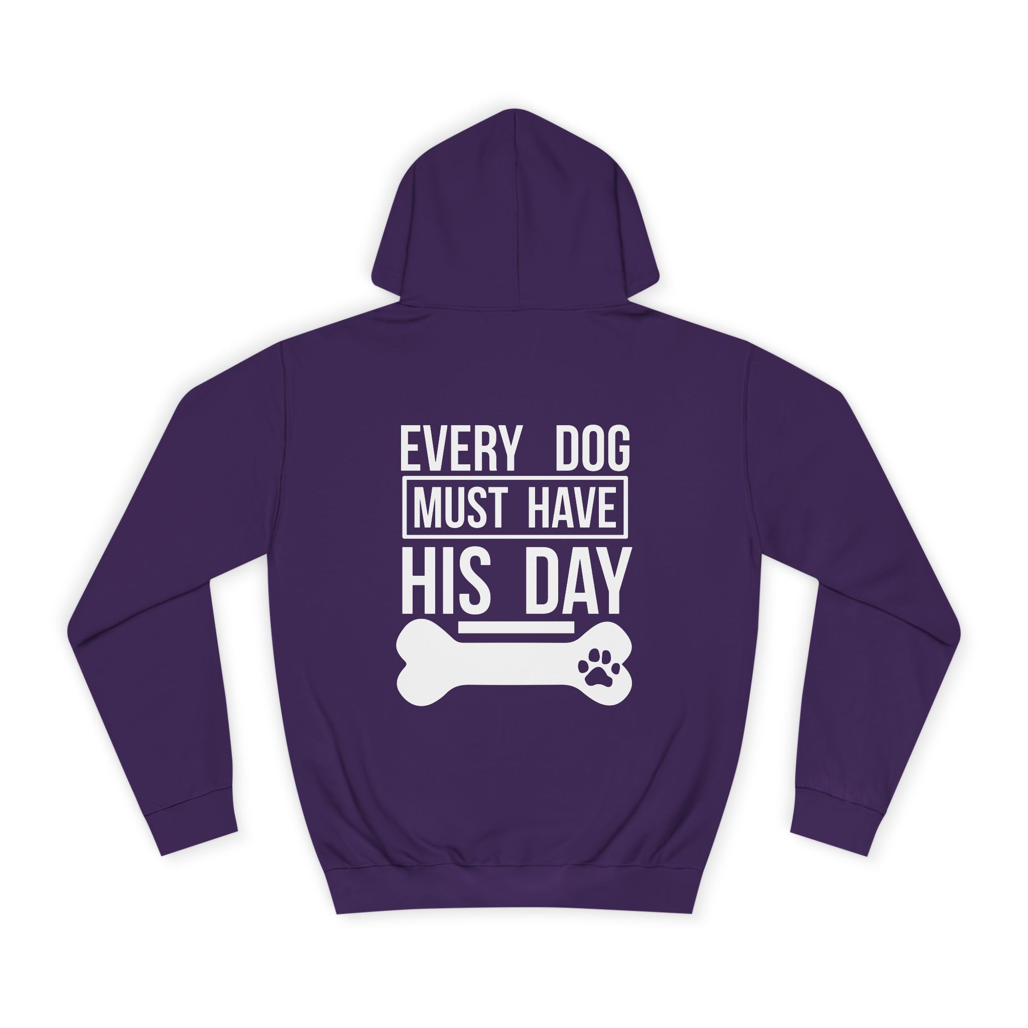 Every Dog Must Have His Day Hoodie - Shirt Cave