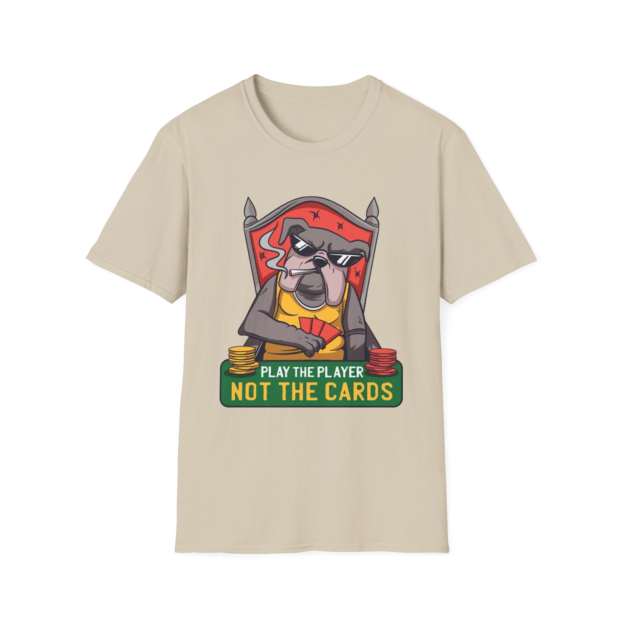 Play The Player Not The Cards T-Shirt - Shirt Cave