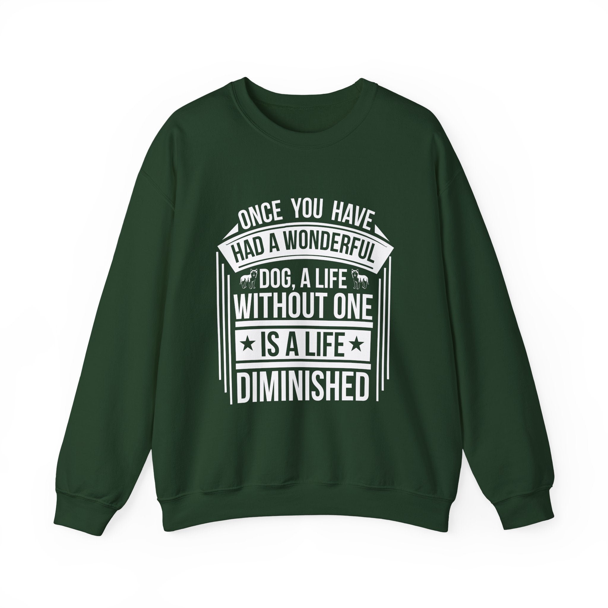 Once You Have Had a Wonderful Dog Sweatshirt - Shirt Cave