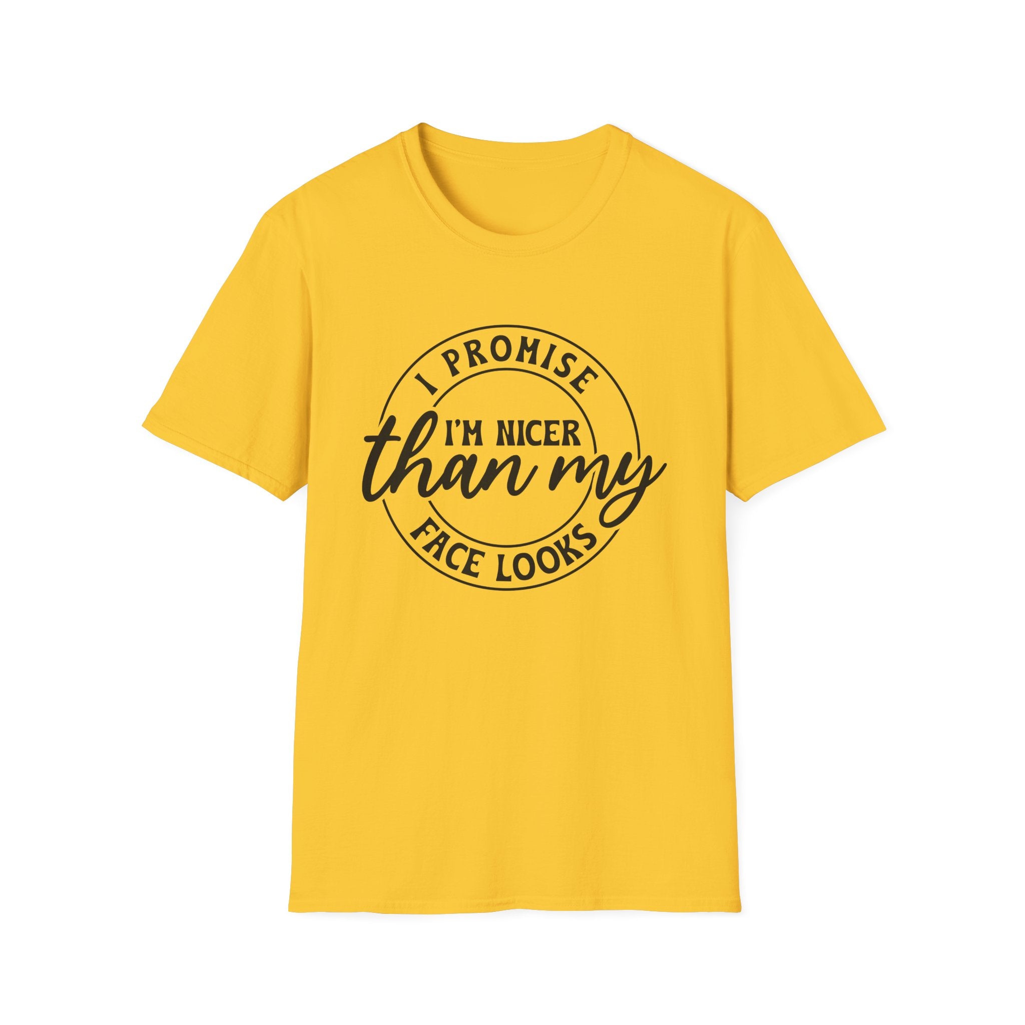 I Promise I'm Nicer Than My Face Looks T-Shirt - Shirt Cave