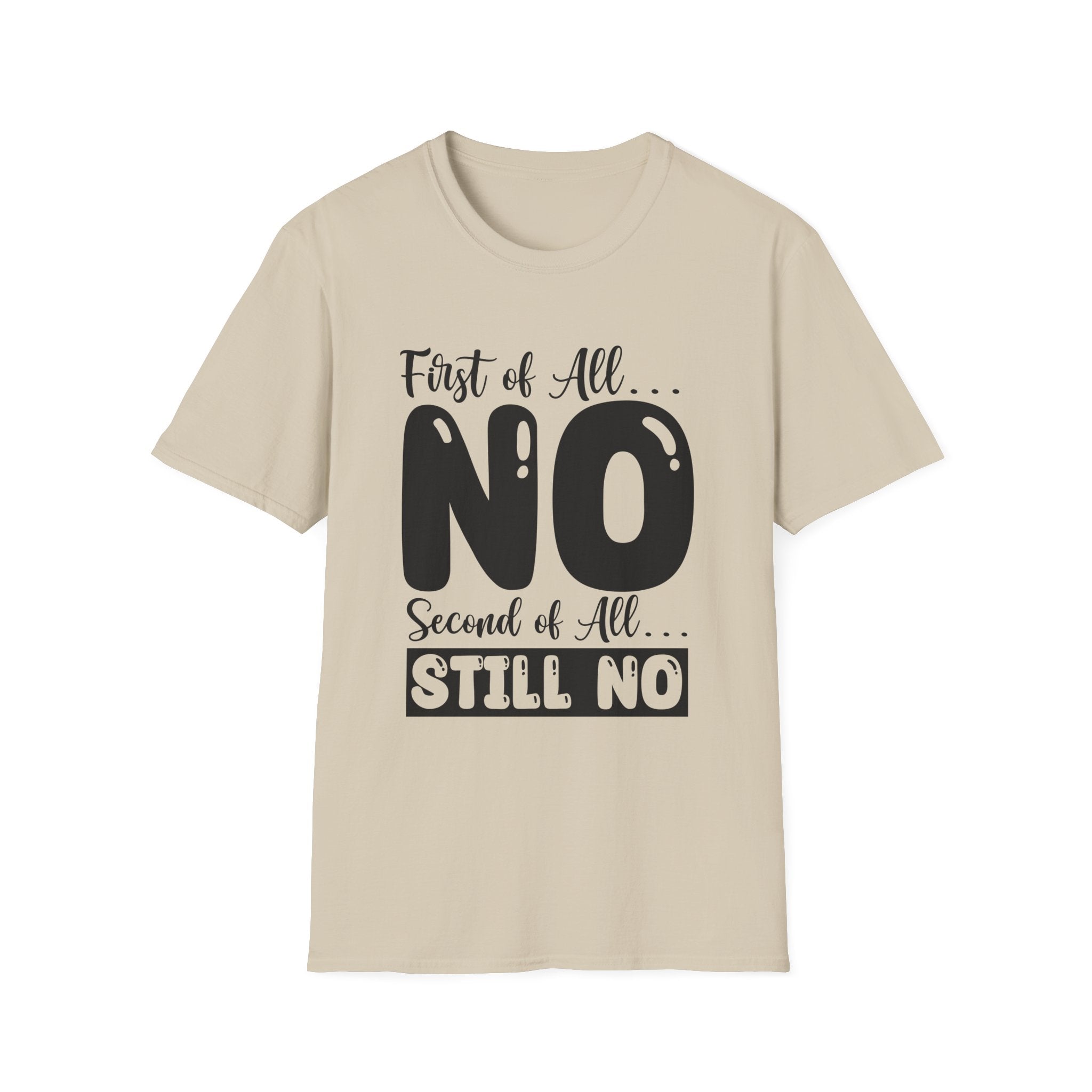 First Of All... T-Shirt - Shirt Cave