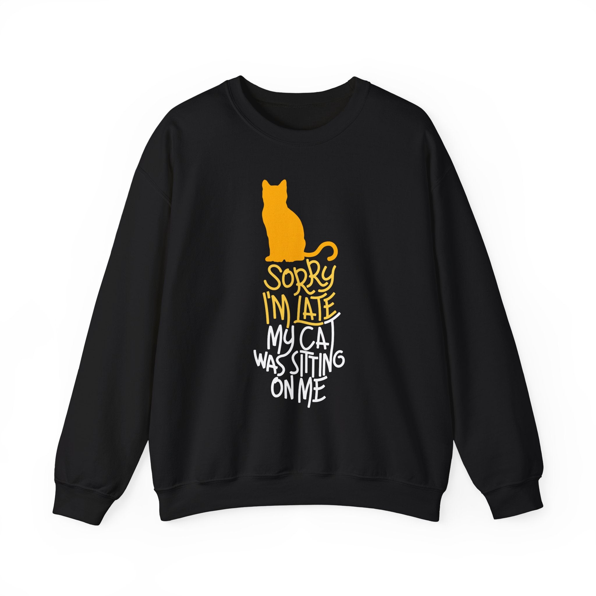 Sorry I'm Late My Cat Was Sitting On Me Sweatshirt - Shirt Cave