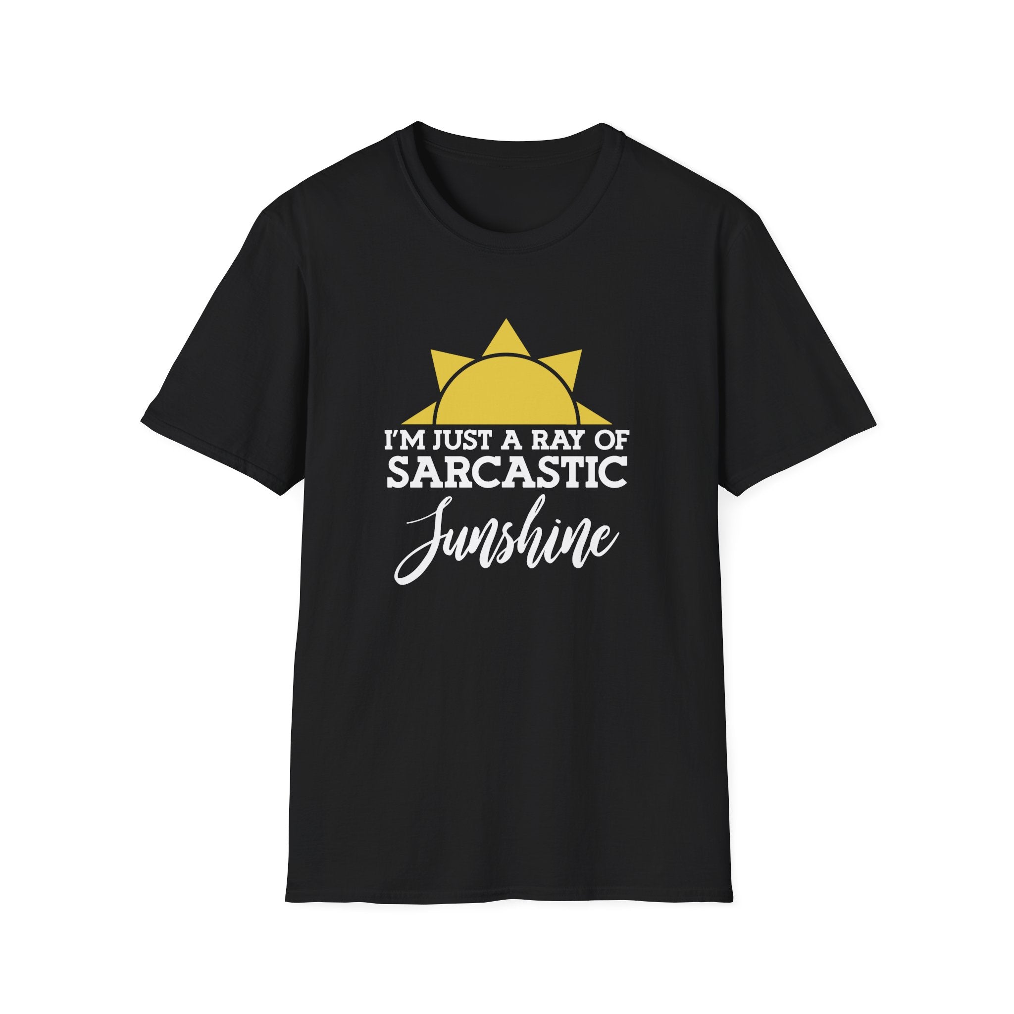 I'm Just a Ray Of Sarcastic Sunshine T-Shirt - Shirt Cave