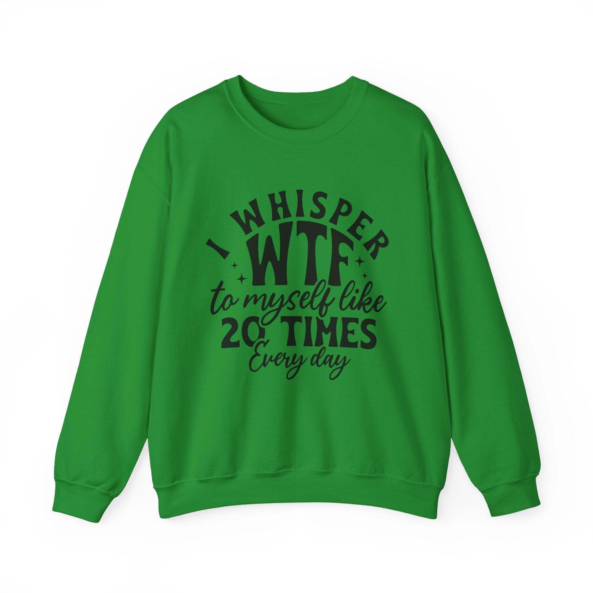 I Whisper WTF Sweatshirt - Shirt Cave