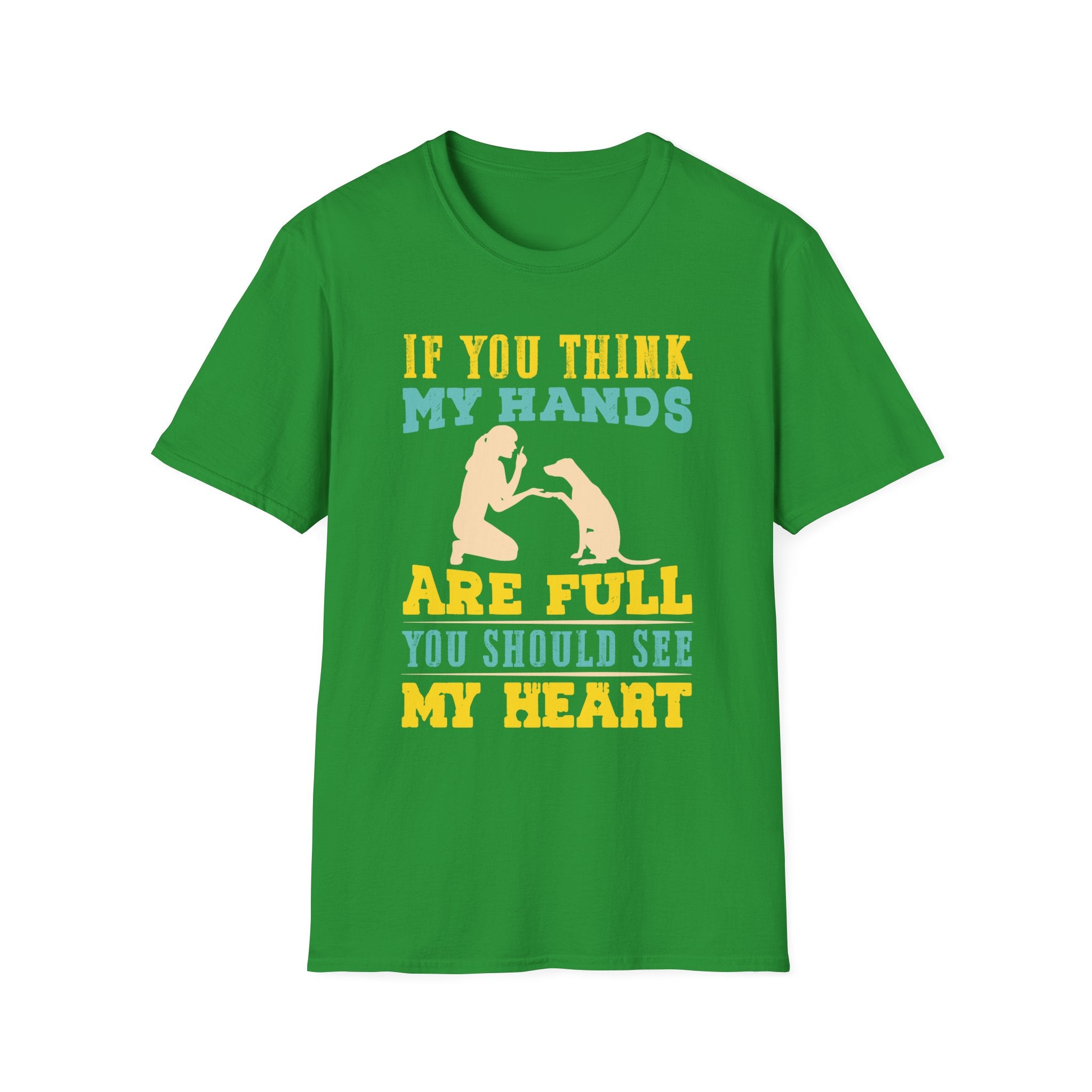 If You Think My Hands Are Full, You Should See My Heart T-Shirt - Shirt Cave