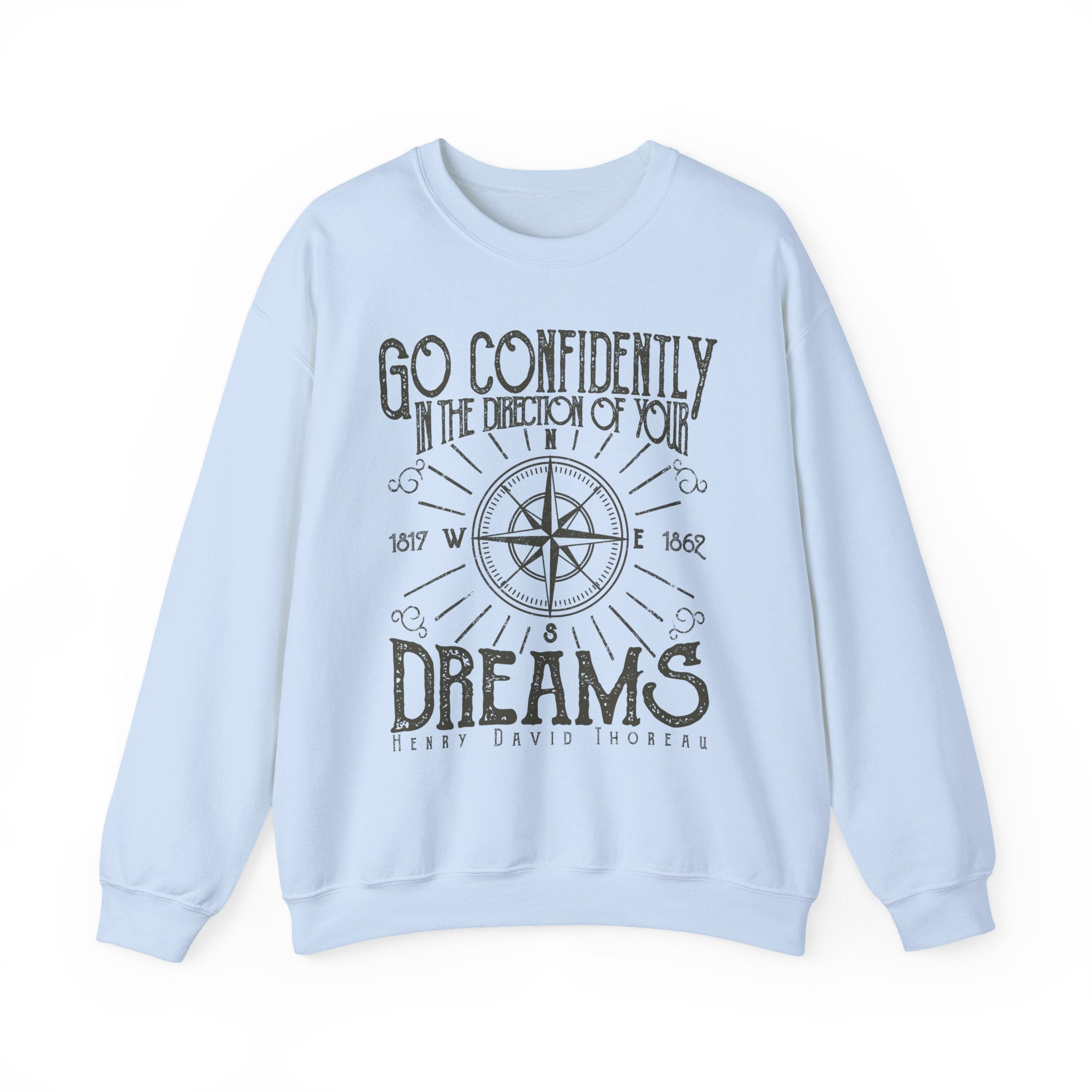 Go Confidently In the Direction Of Your Dreams Sweatshirt - Shirt Cave