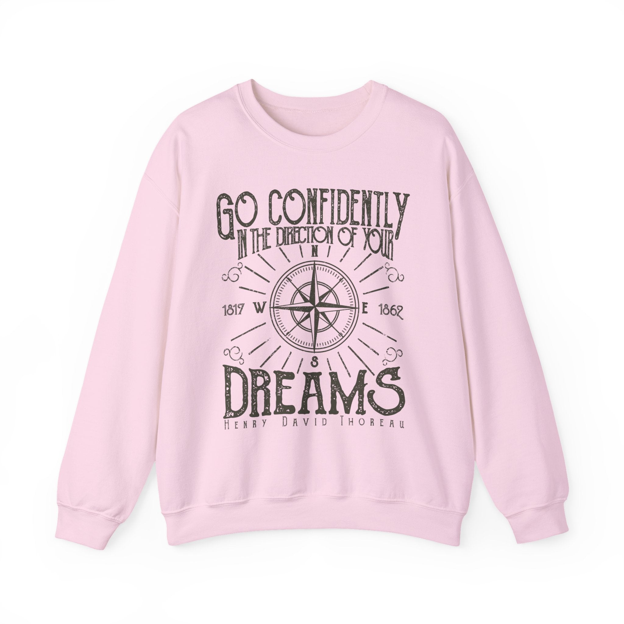 Go Confidently In the Direction Of Your Dreams Sweatshirt - Shirt Cave
