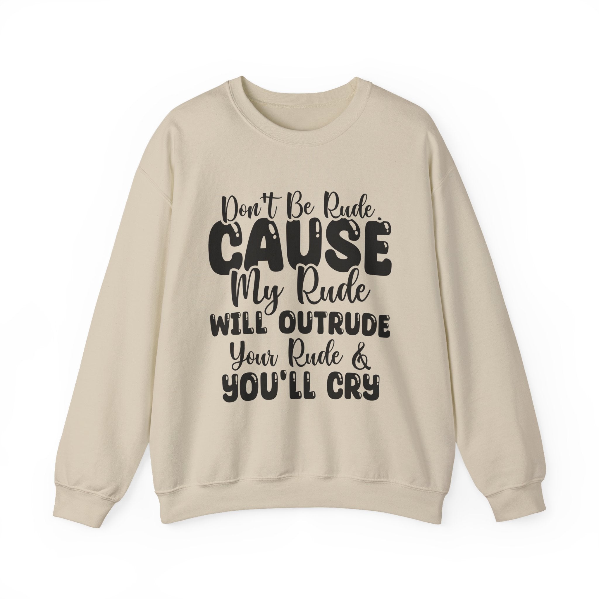 Don't Be Rude Sweatshirt - Shirt Cave
