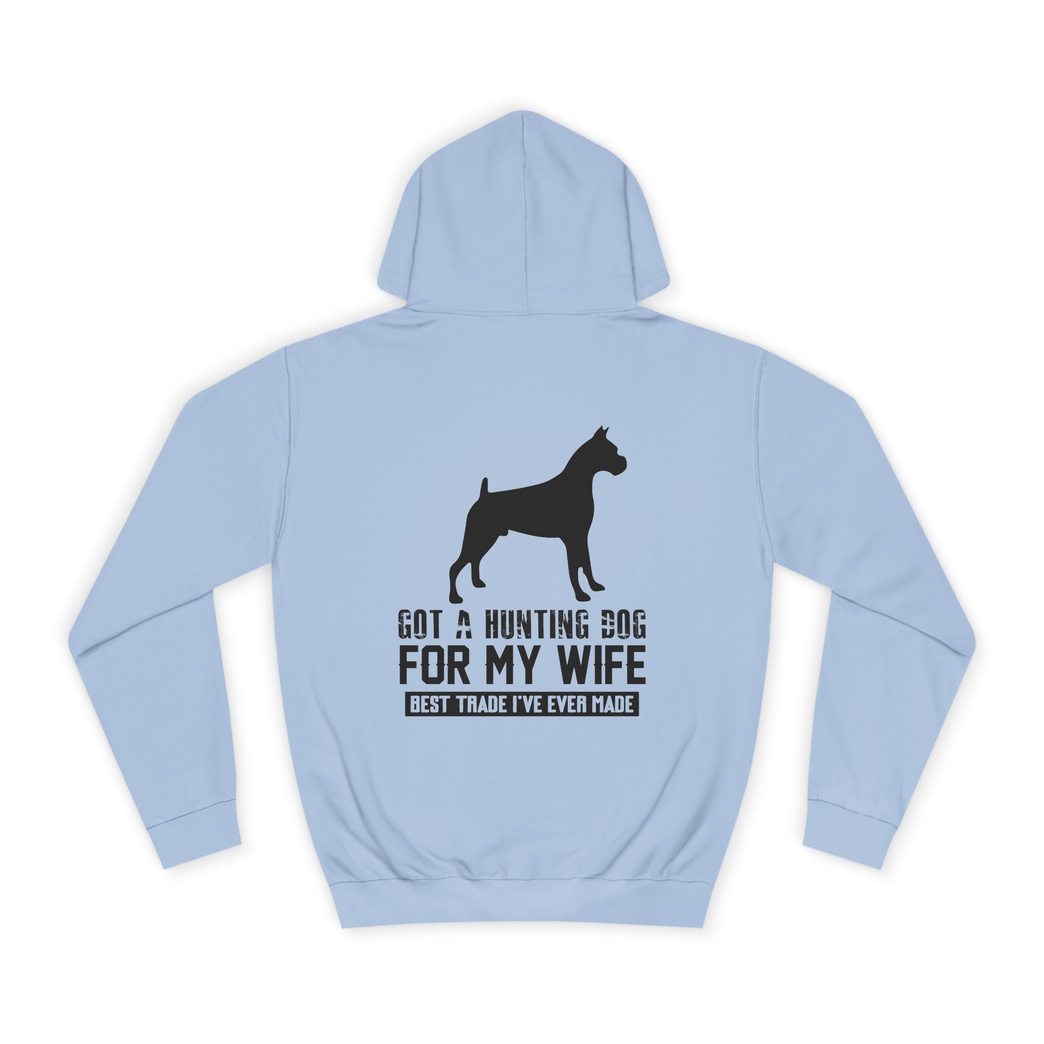 Got a Hunting Dog For My Wife - Best Trade I've Ever Made Hoodie - Shirt Cave