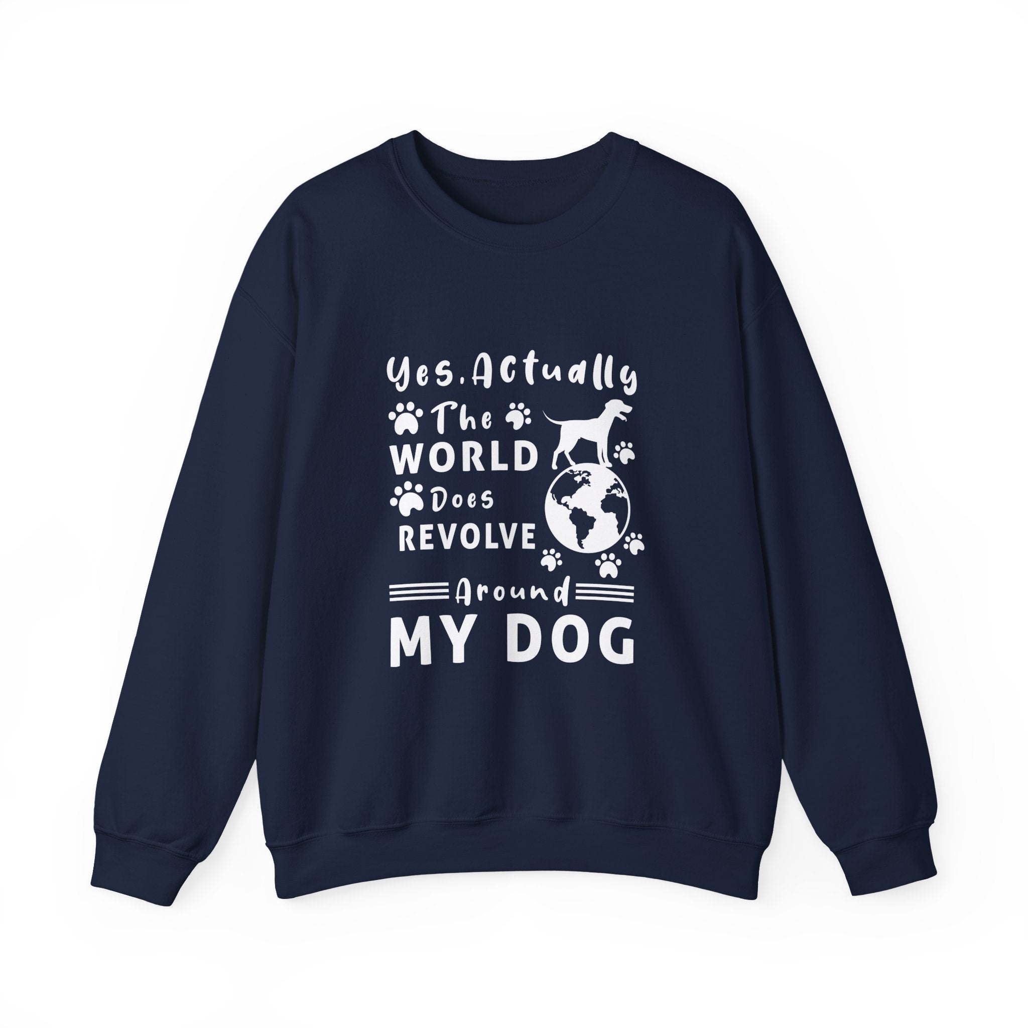 World Does Revolve Around My Dog Sweatshirt - Shirt Cave