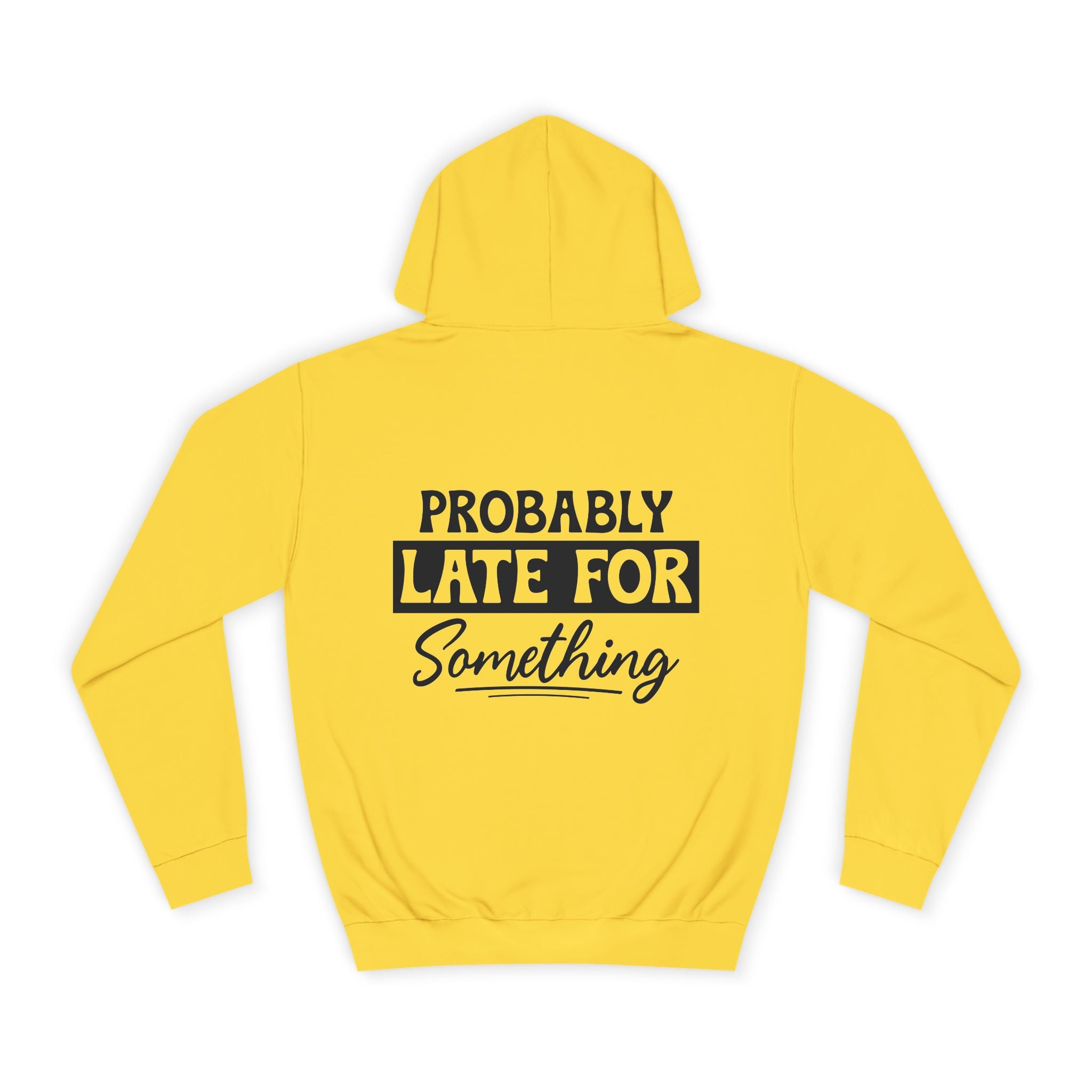 Probably Late For Something Hoodie - Shirt Cave