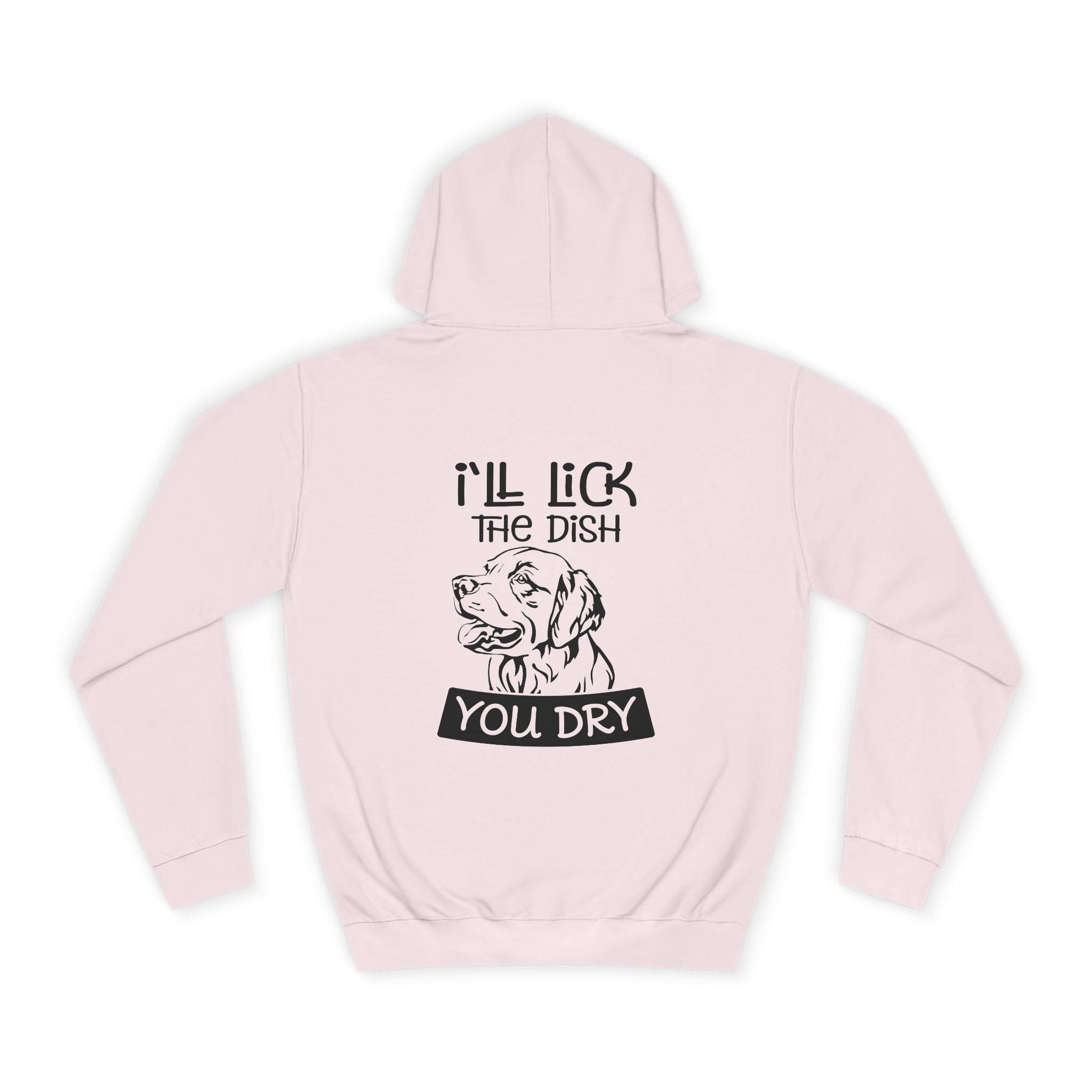 I'll Lick The Dish You Dry Hoodie - Shirt Cave