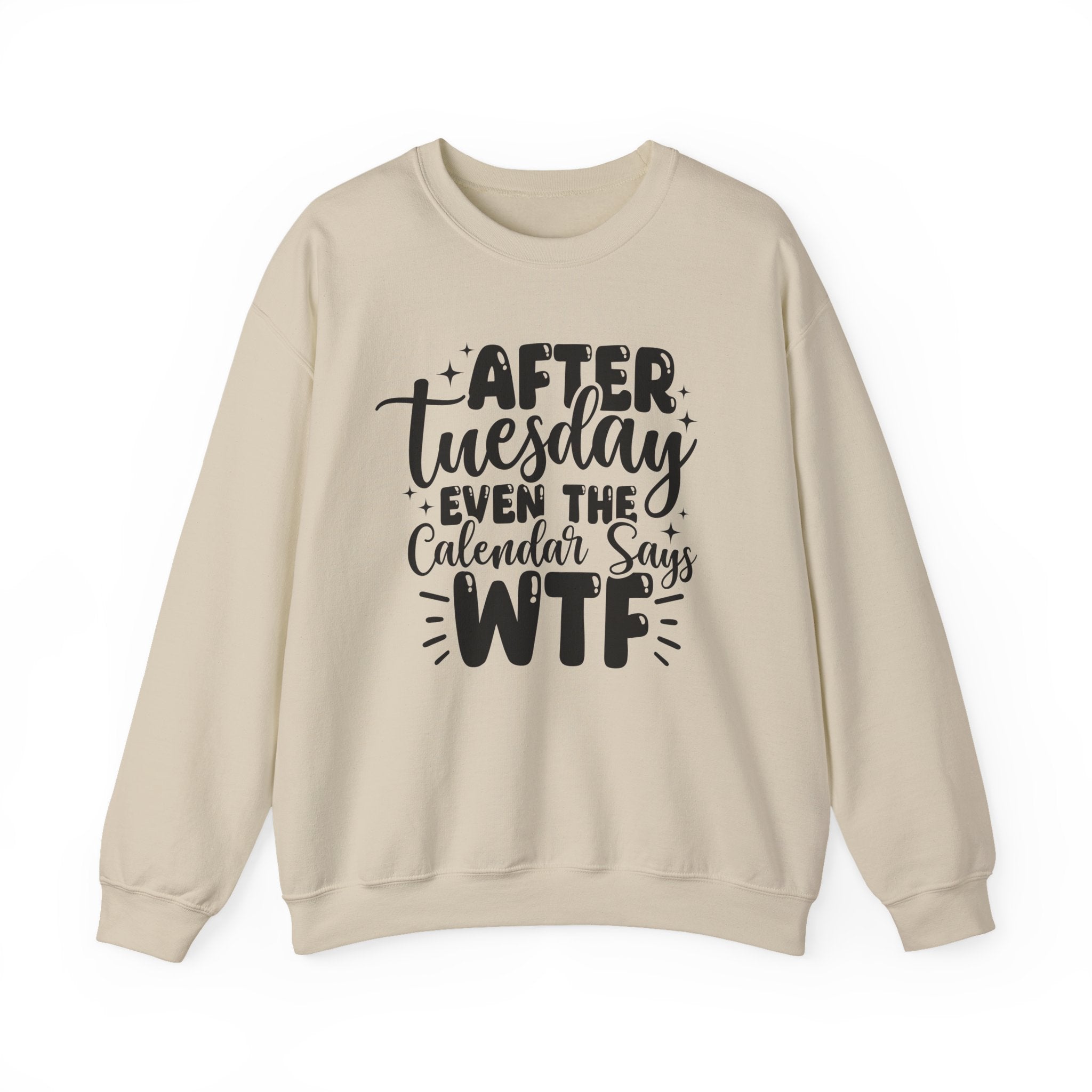 After Tuesday Even the Calendar Says WTF Sweatshirt - Shirt Cave