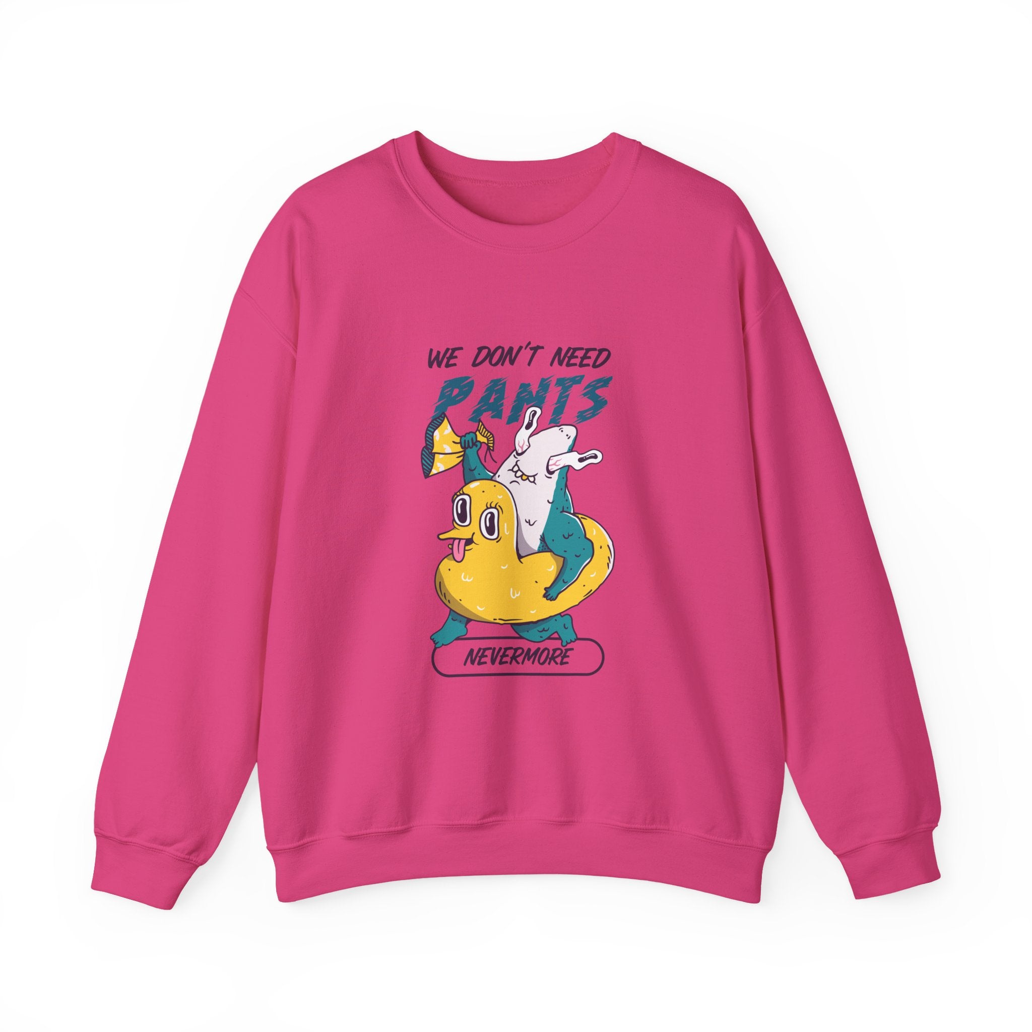 We Don't Need Pants Nevermore Sweatshirt - Shirt Cave