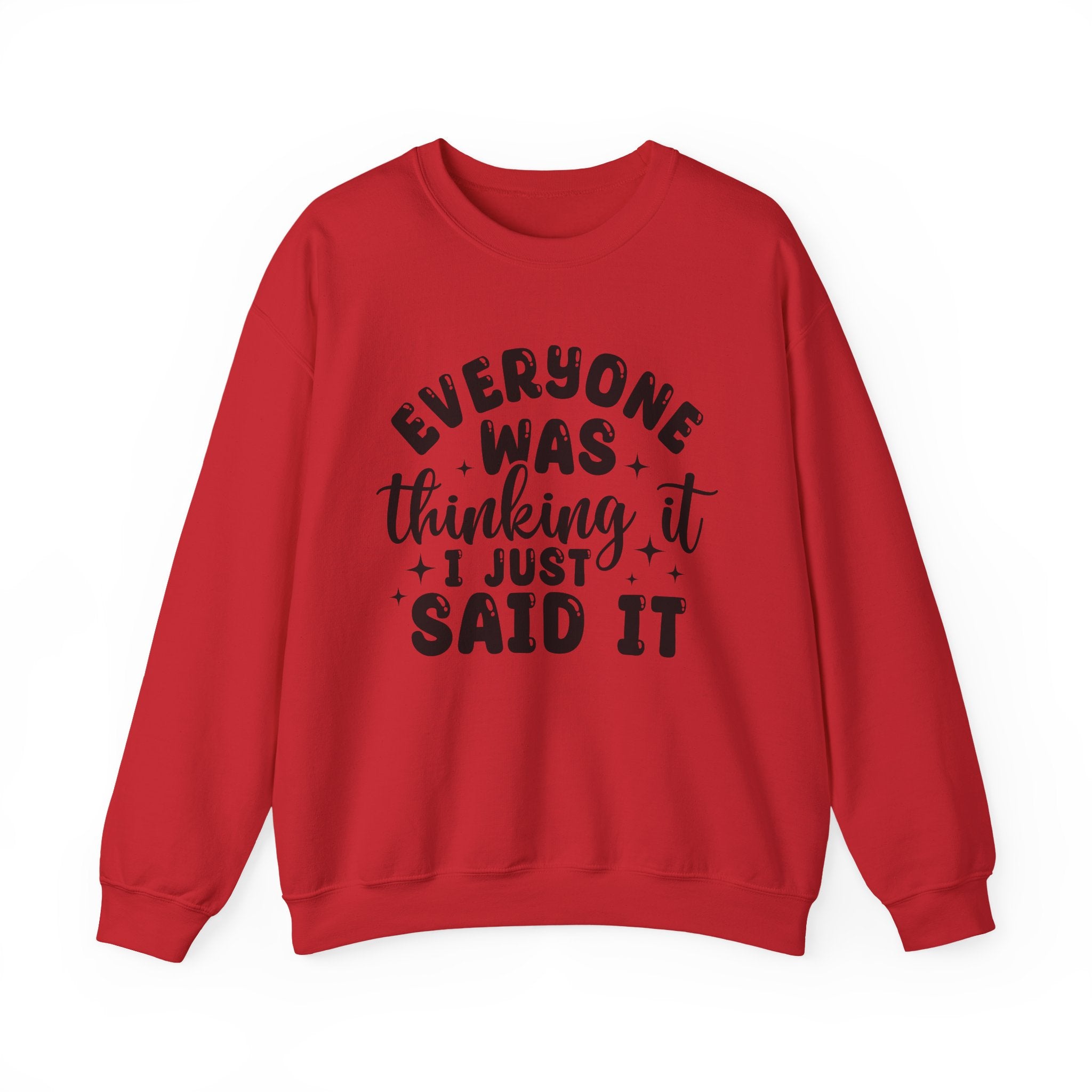 Everyone Was Thinking It Sweatshirt - Shirt Cave