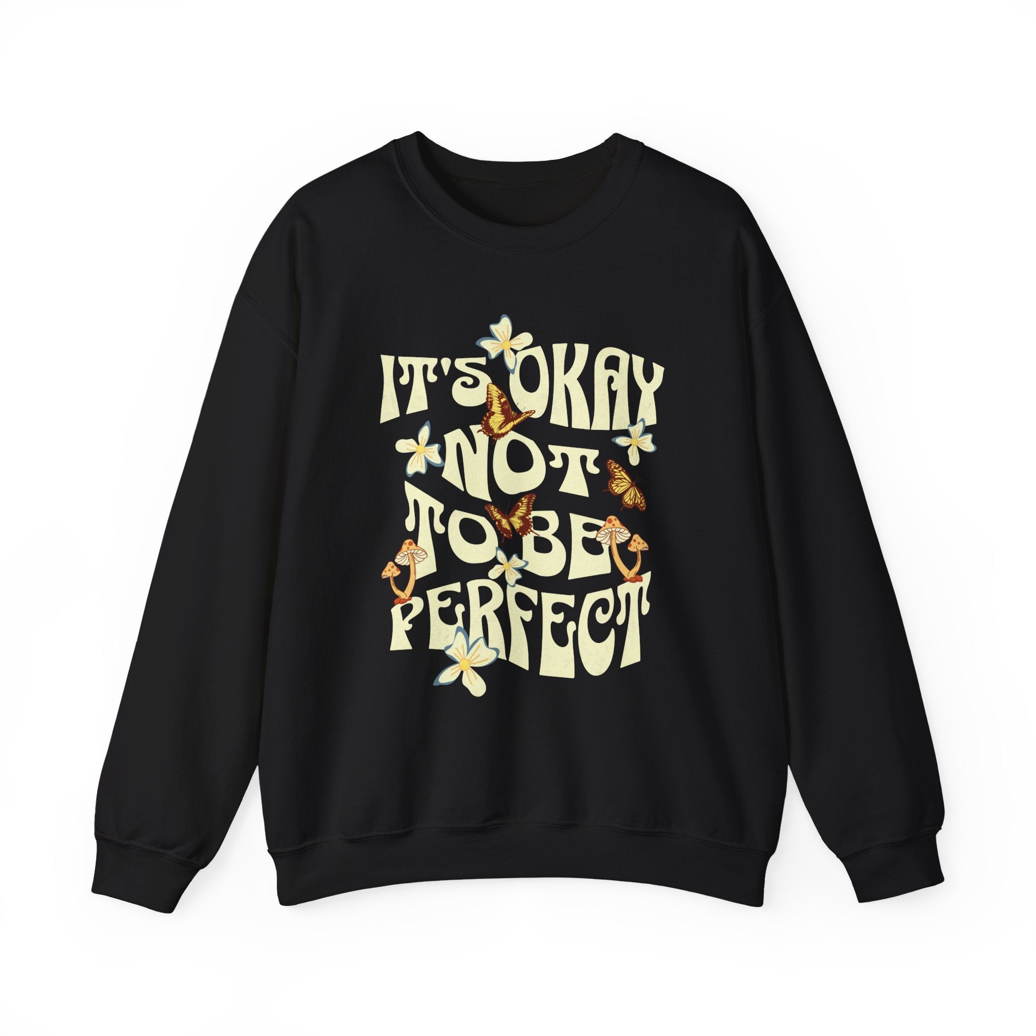 I's Ok Not To Be Perfect Sweatshirt - Shirt Cave