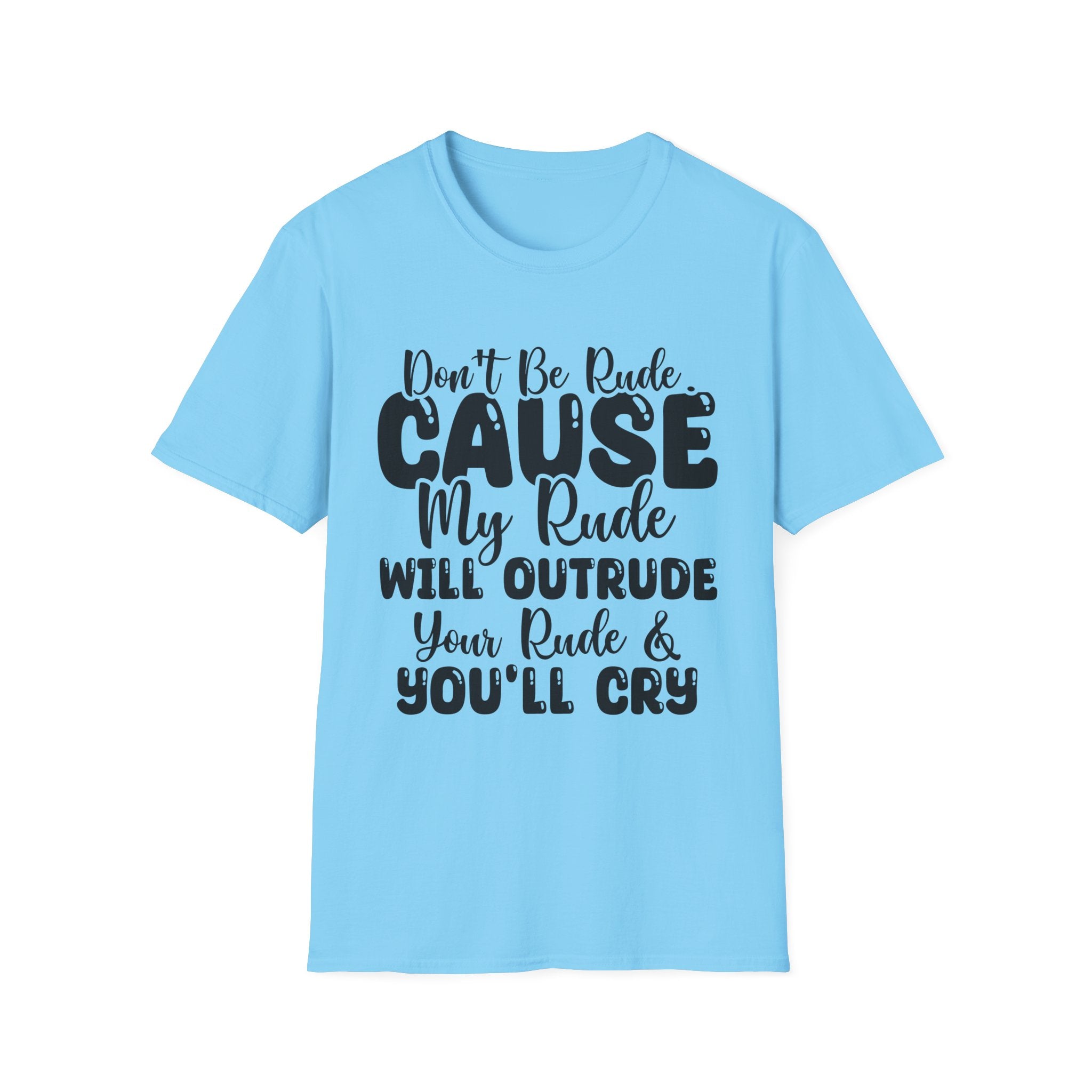 Don't Be Rude T-Shirt - Shirt Cave
