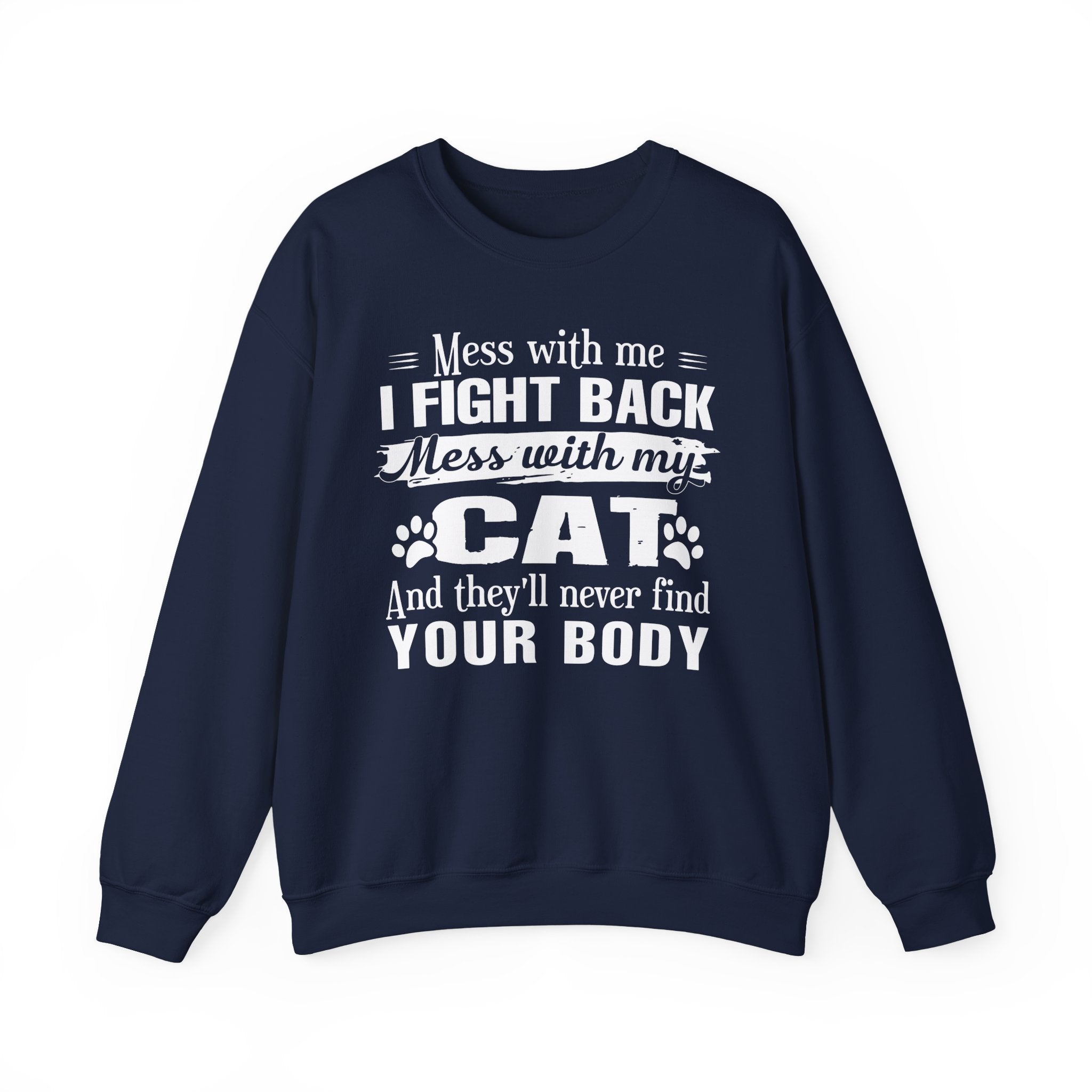 Mess With My Cat Sweatshirt - Shirt Cave