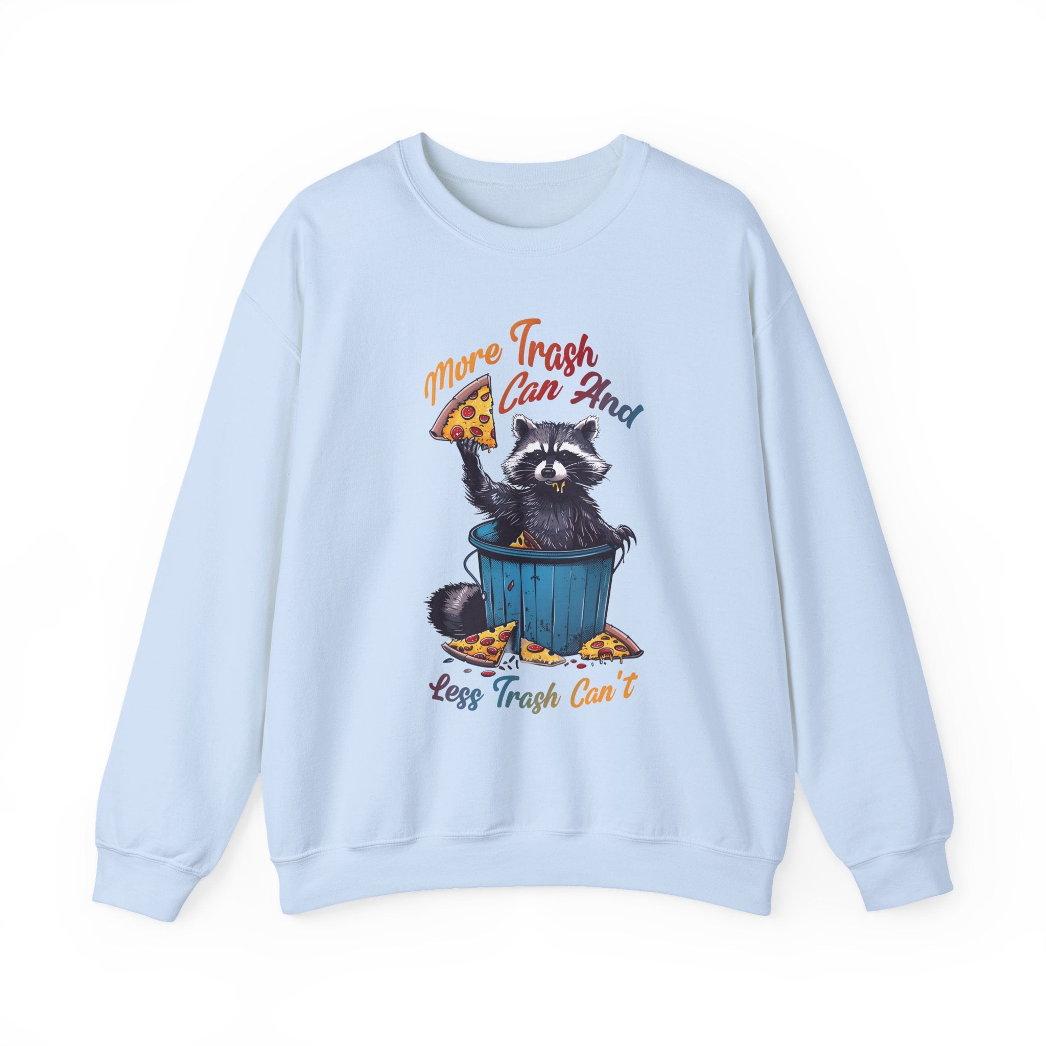 More Trash Can and Less Trash Can't Sweatshirt - Shirt Cave