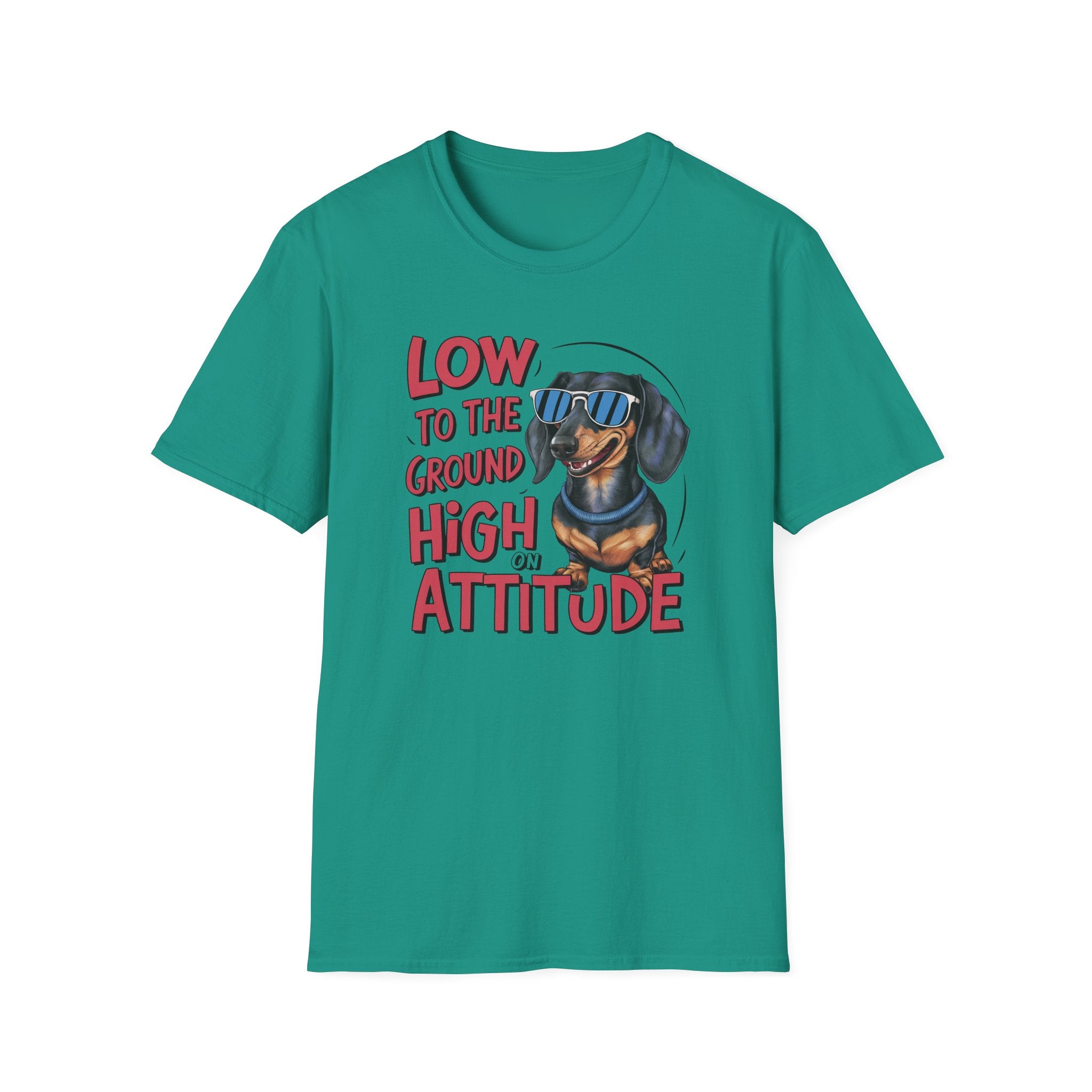 Low To The Ground High On Attitude T-Shirt - Shirt Cave