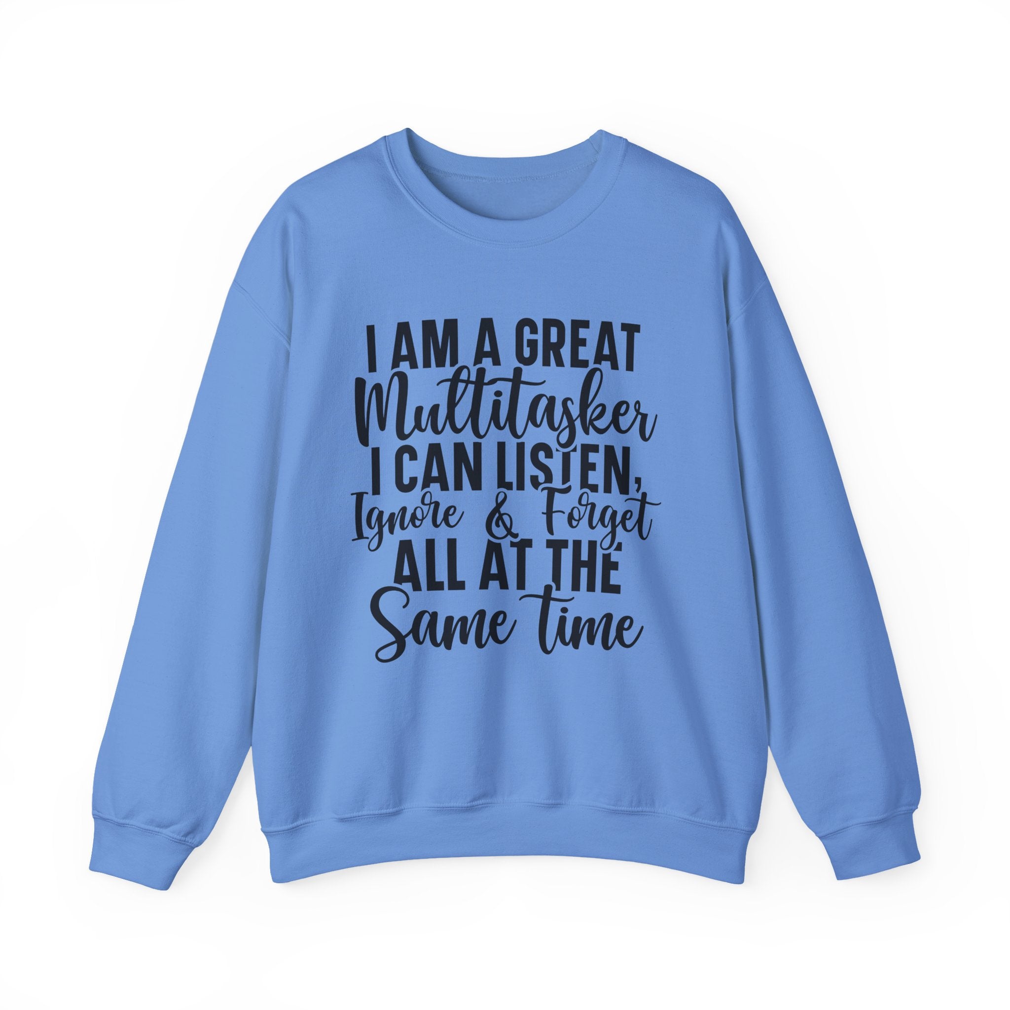 I Am A Great Multitasker Sweatshirt - Shirt Cave