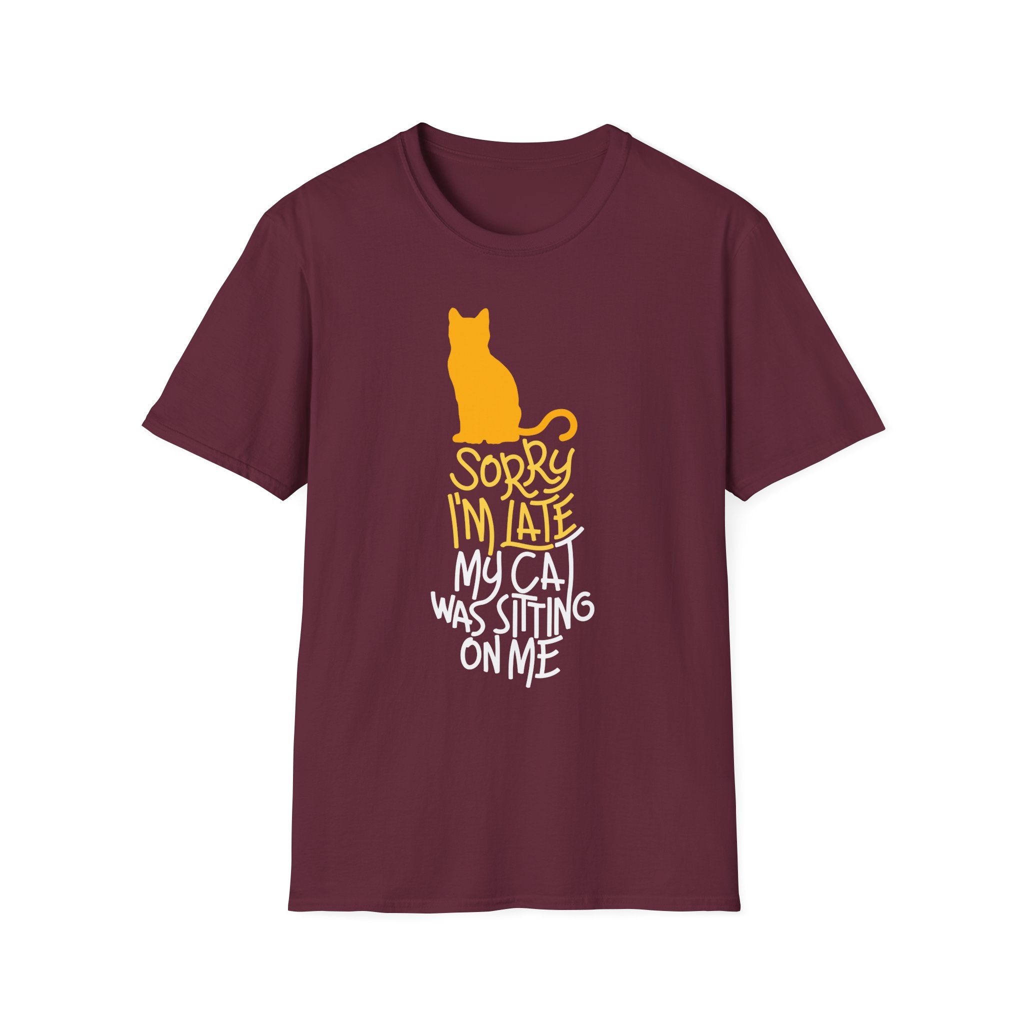 Sorry I'm Late My Cat Was Sitting on Me T-Shirt - Shirt Cave