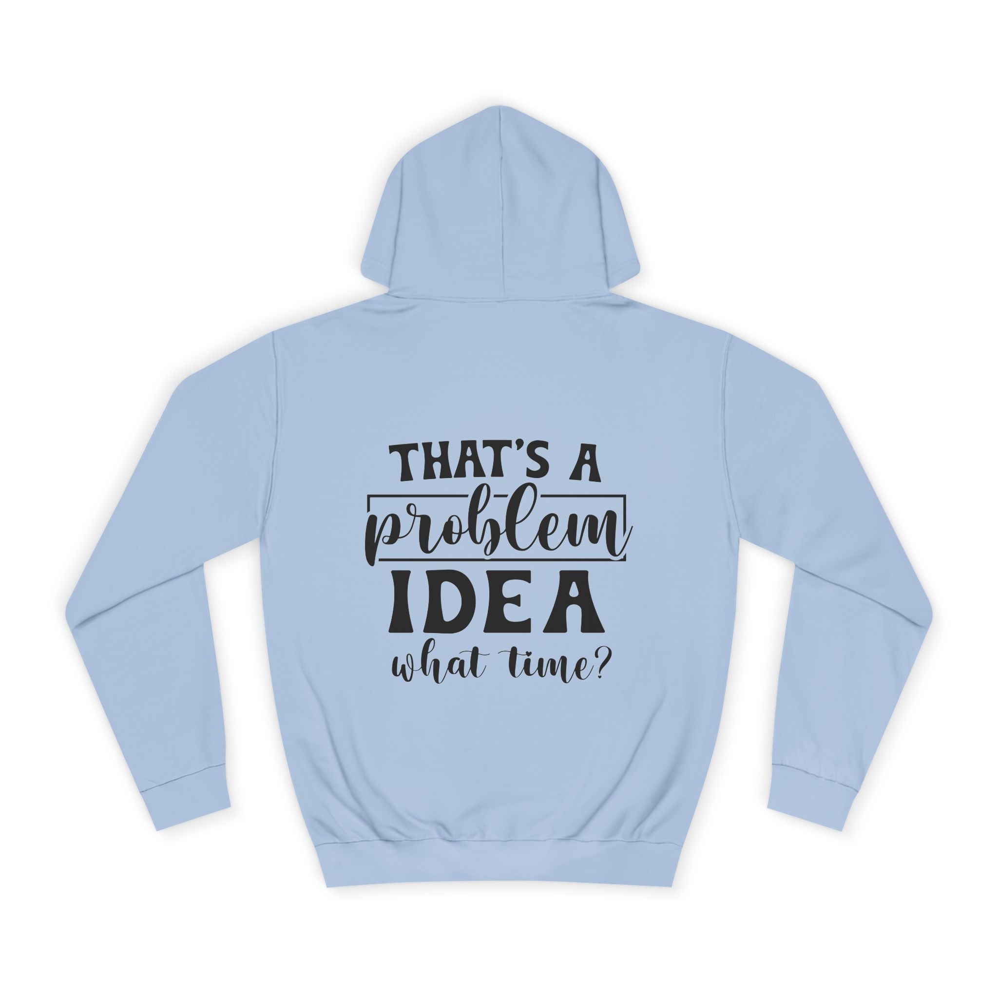 That's a Problem Idea Hoodie - Shirt Cave