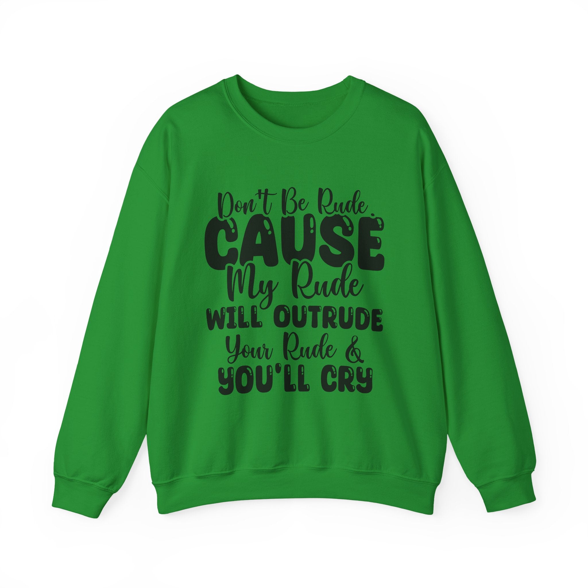 Don't Be Rude Sweatshirt - Shirt Cave