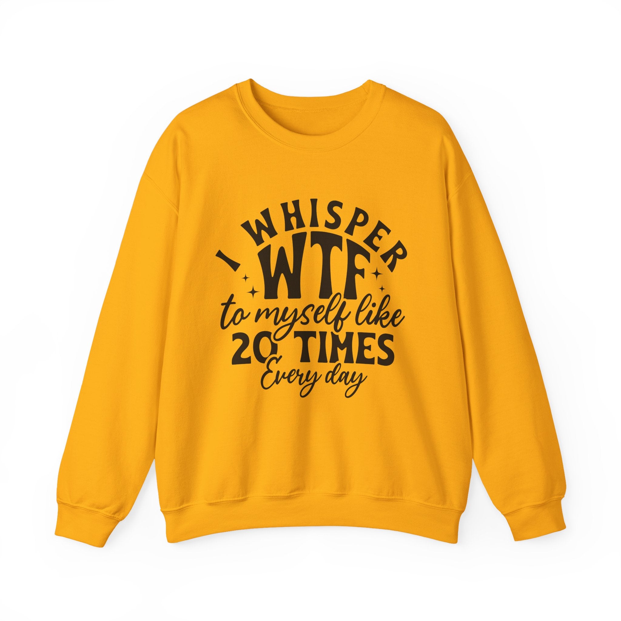 I Whisper WTF Sweatshirt - Shirt Cave