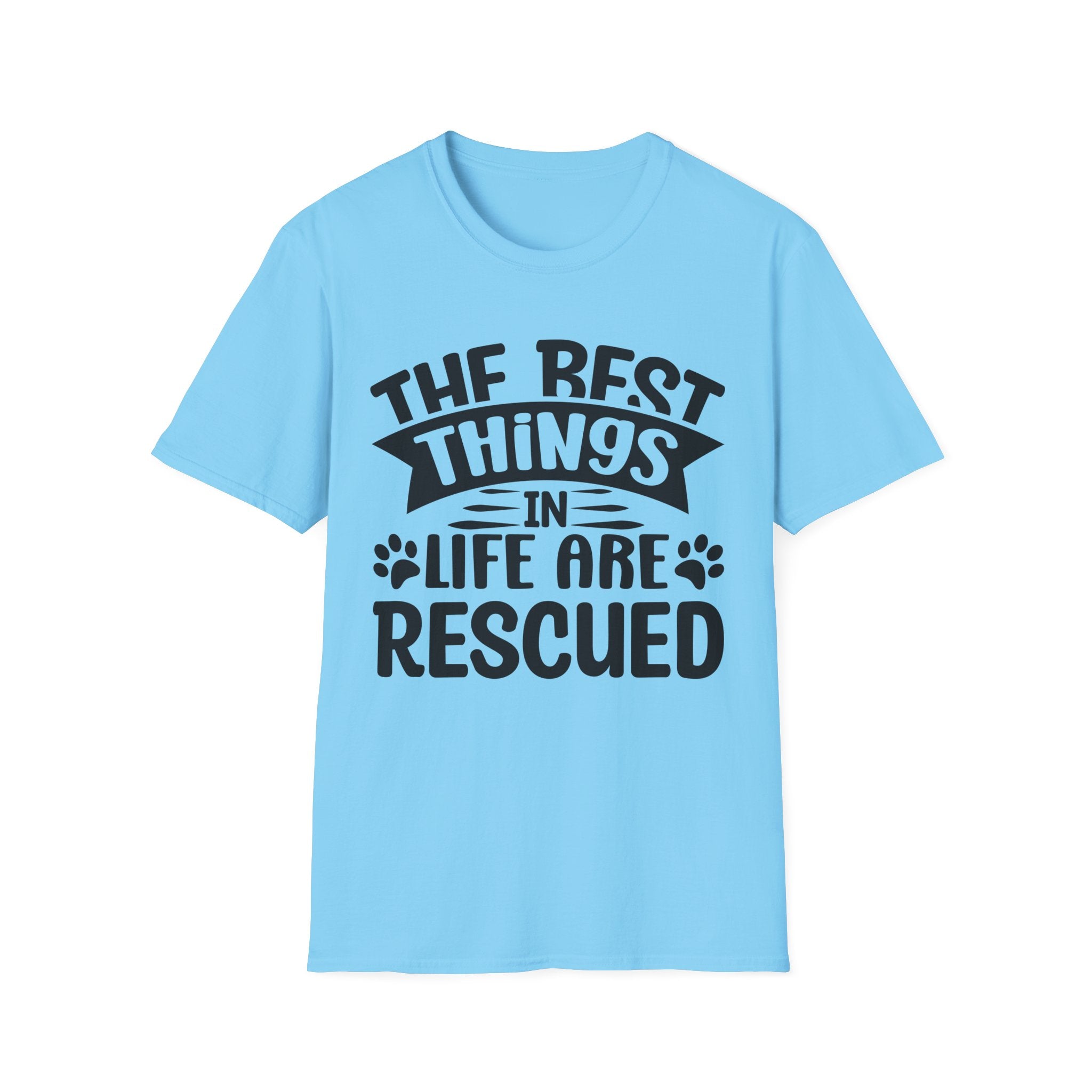 The Best Things In Life Are Rescued T-Shirt - Shirt Cave