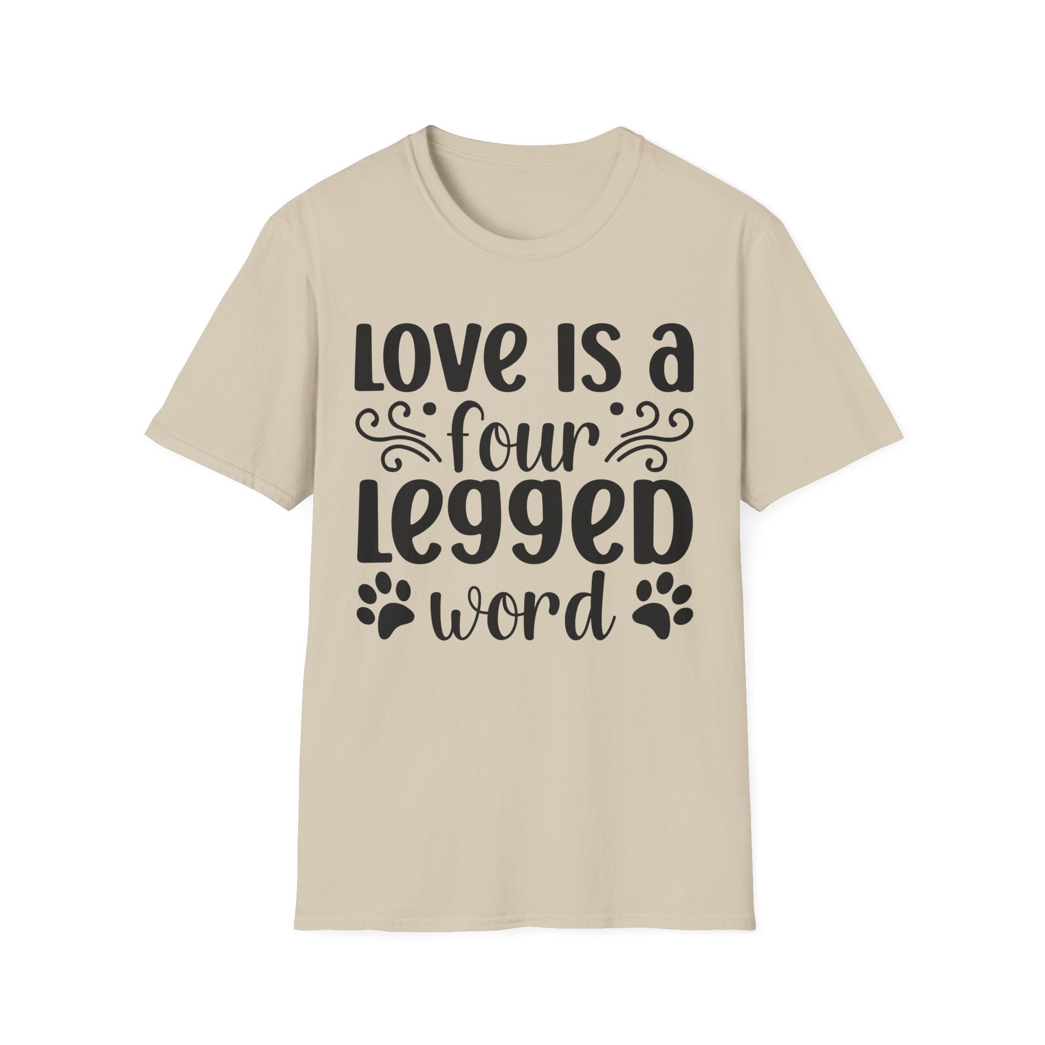 Love Is a Four Legged Word T-Shirt - Shirt Cave