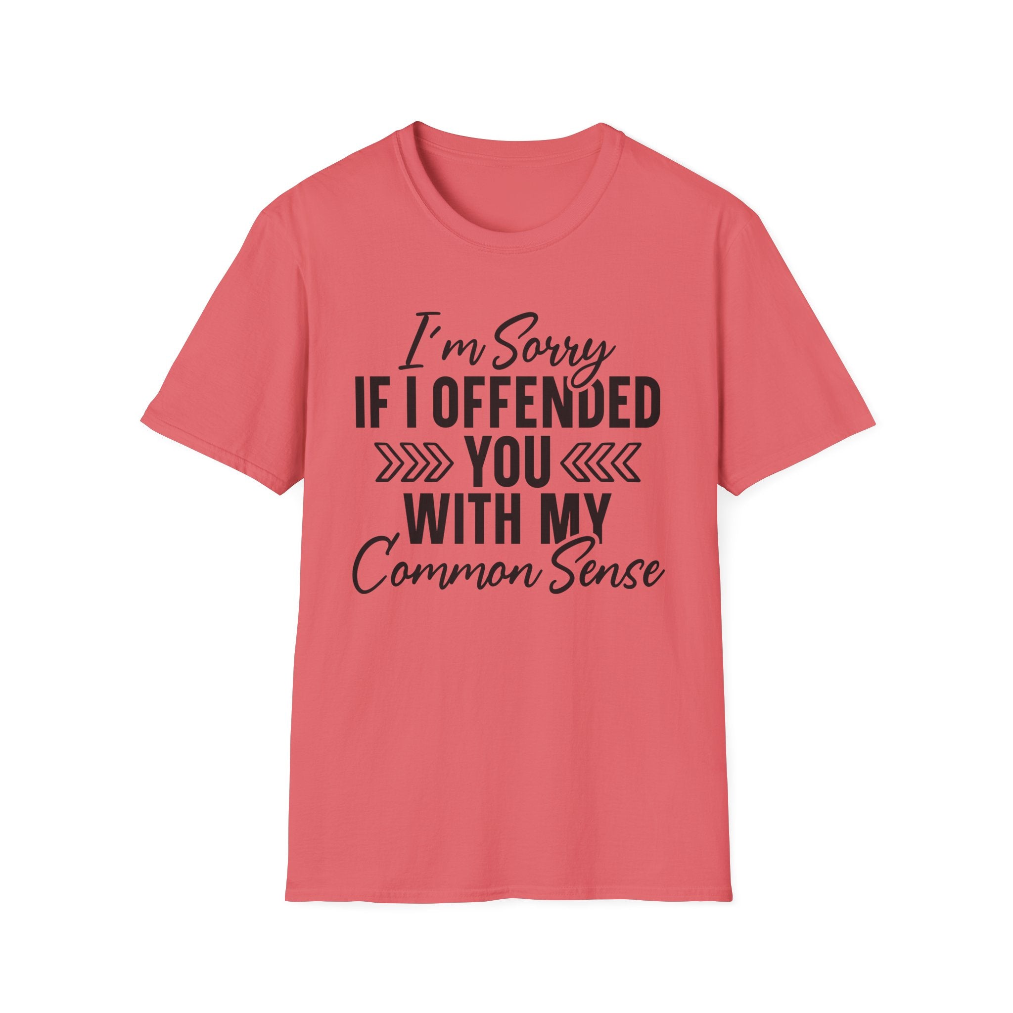 I'm Sorry If I Offended You T-Shirt - Shirt Cave