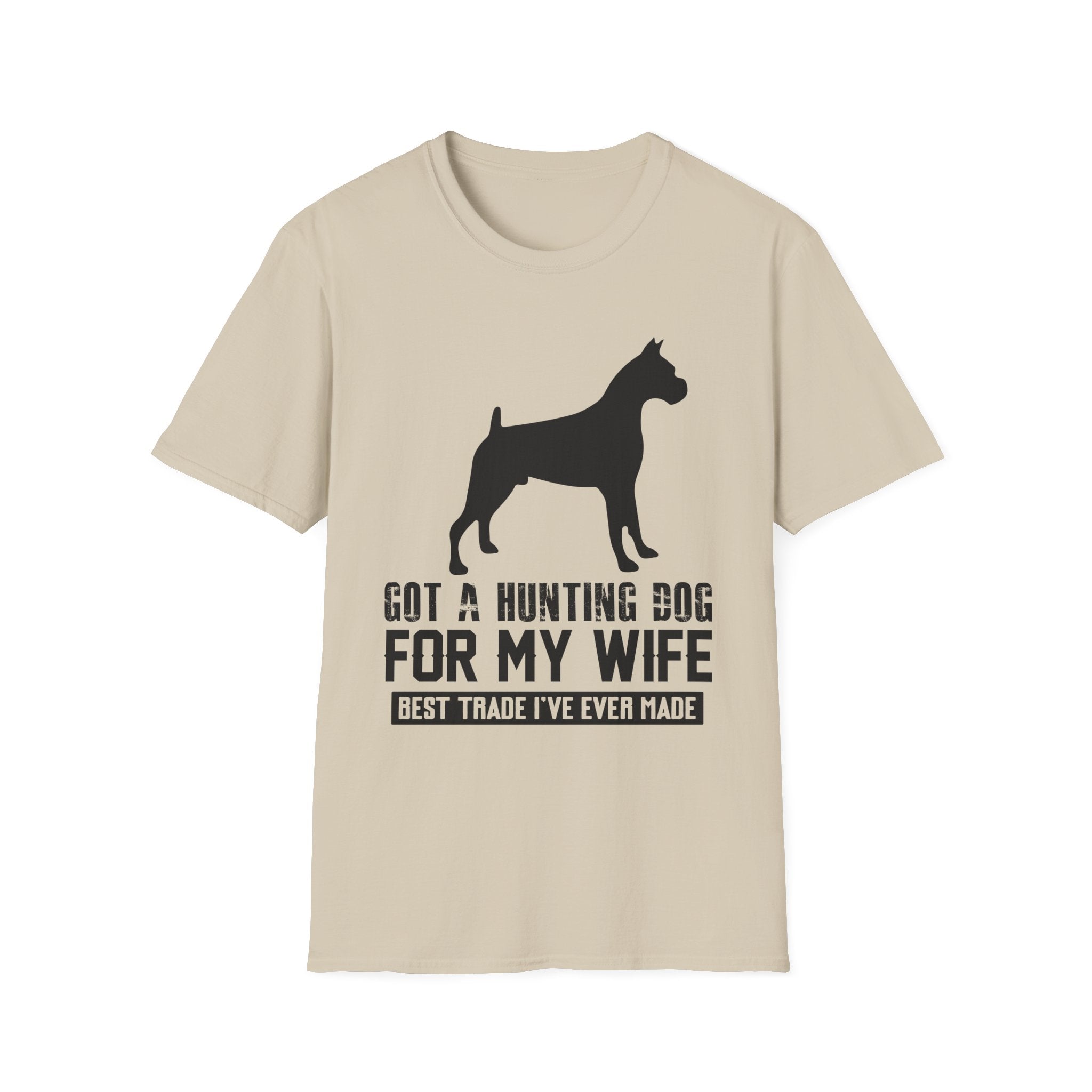 Got a Hunting Dog T-Shirt - Shirt Cave