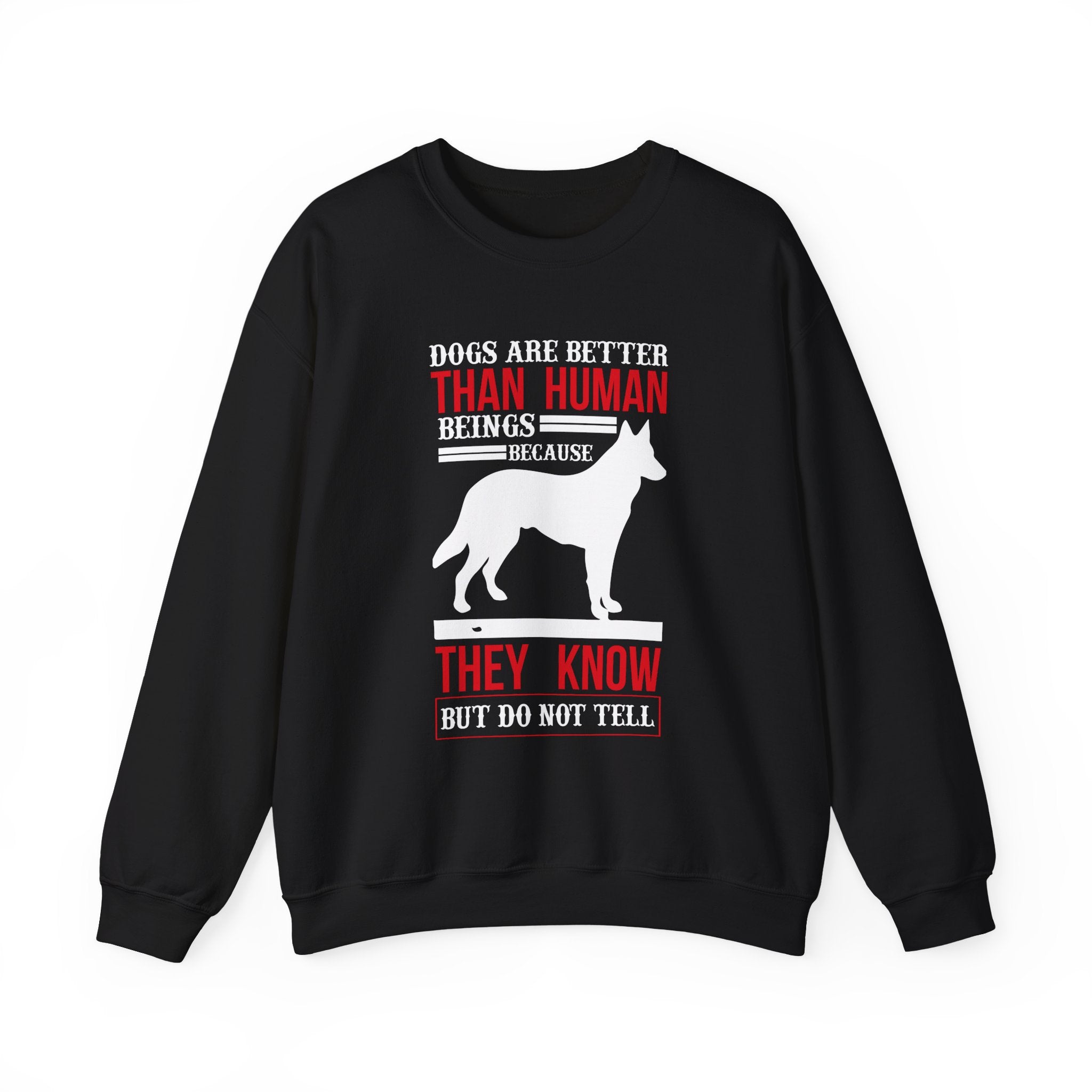 Dogs Are Better Than Humans Sweatshirt - Shirt Cave