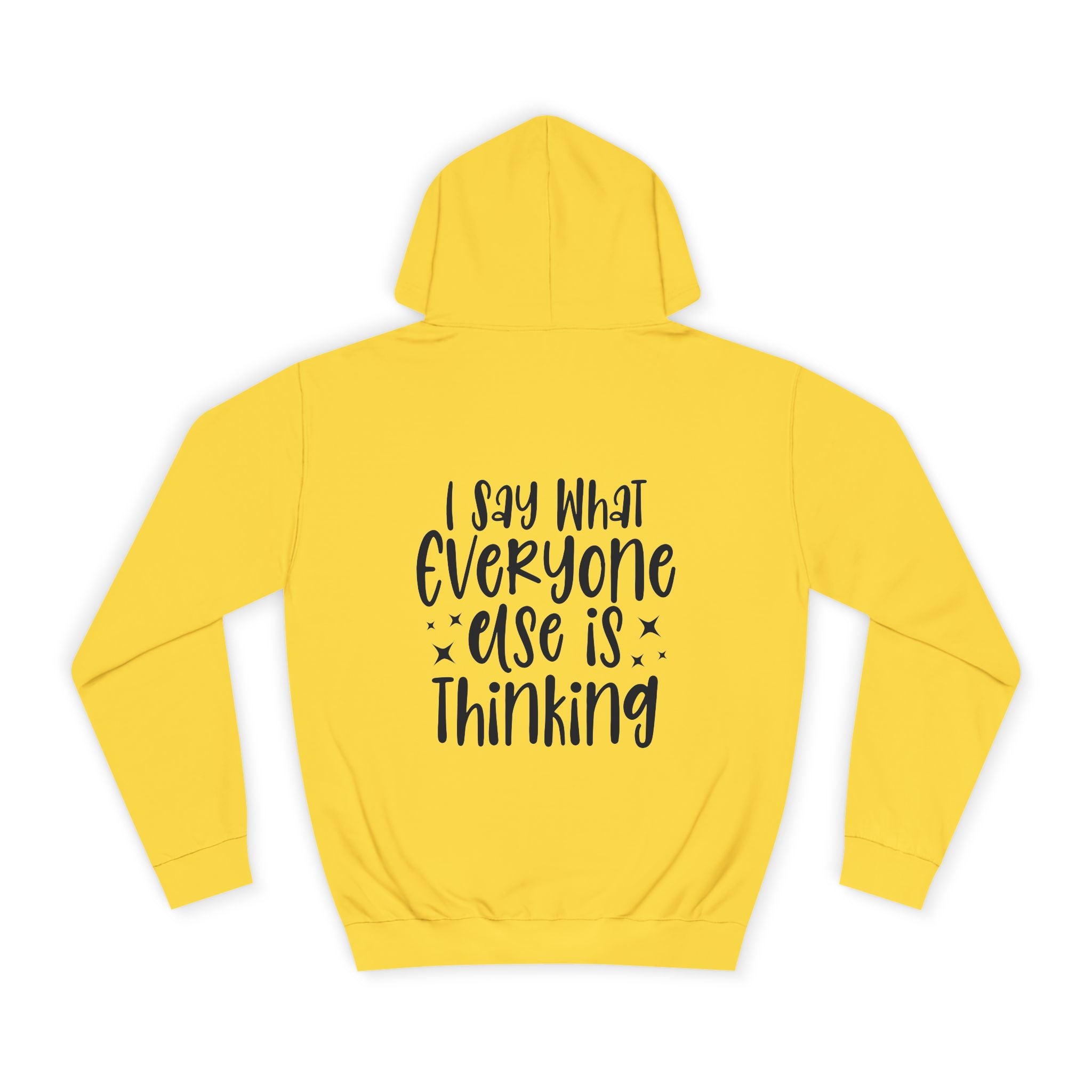 I Say What Everyone Else is Thinking Hoodie - Shirt Cave