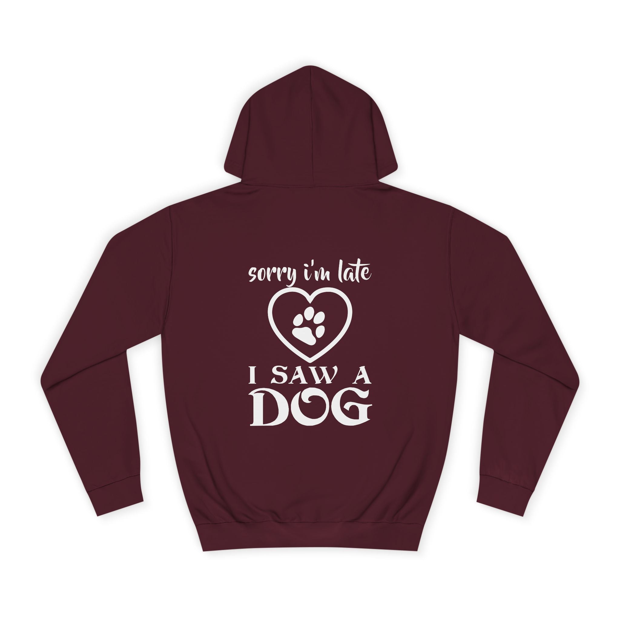 Sorry I'm Late, I Saw a Dog Hoodie - Shirt Cave