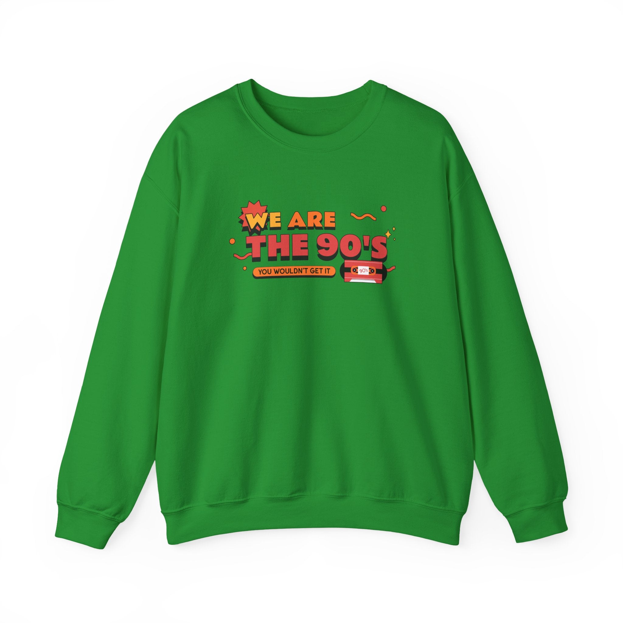 We Are The 90's Sweatshirt - Shirt Cave