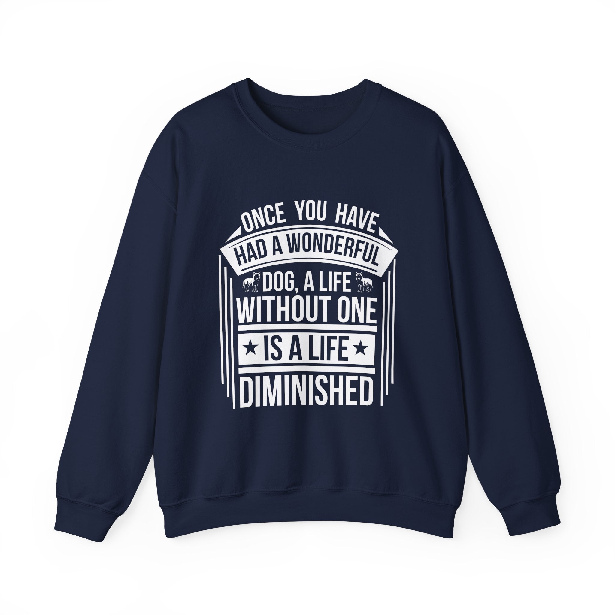 Once You Have Had a Wonderful Dog Sweatshirt - Shirt Cave